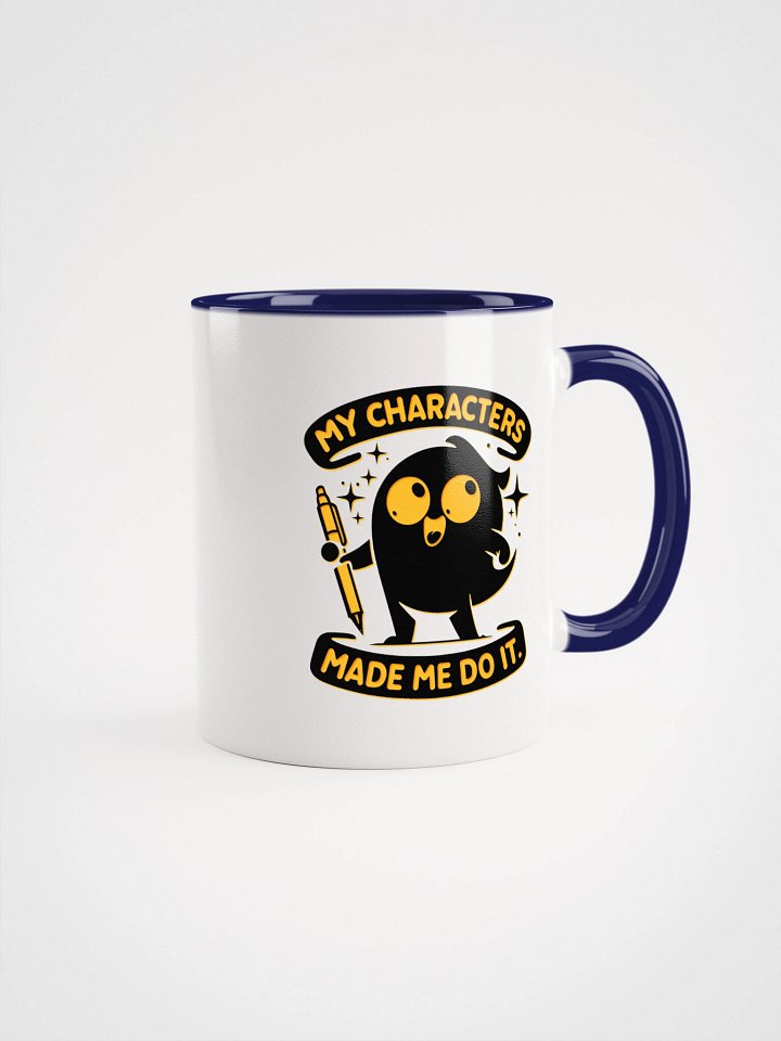 My Characters Made me Do It—Ceramic Mug with Color Inside (11 & 15oz) product image (7)