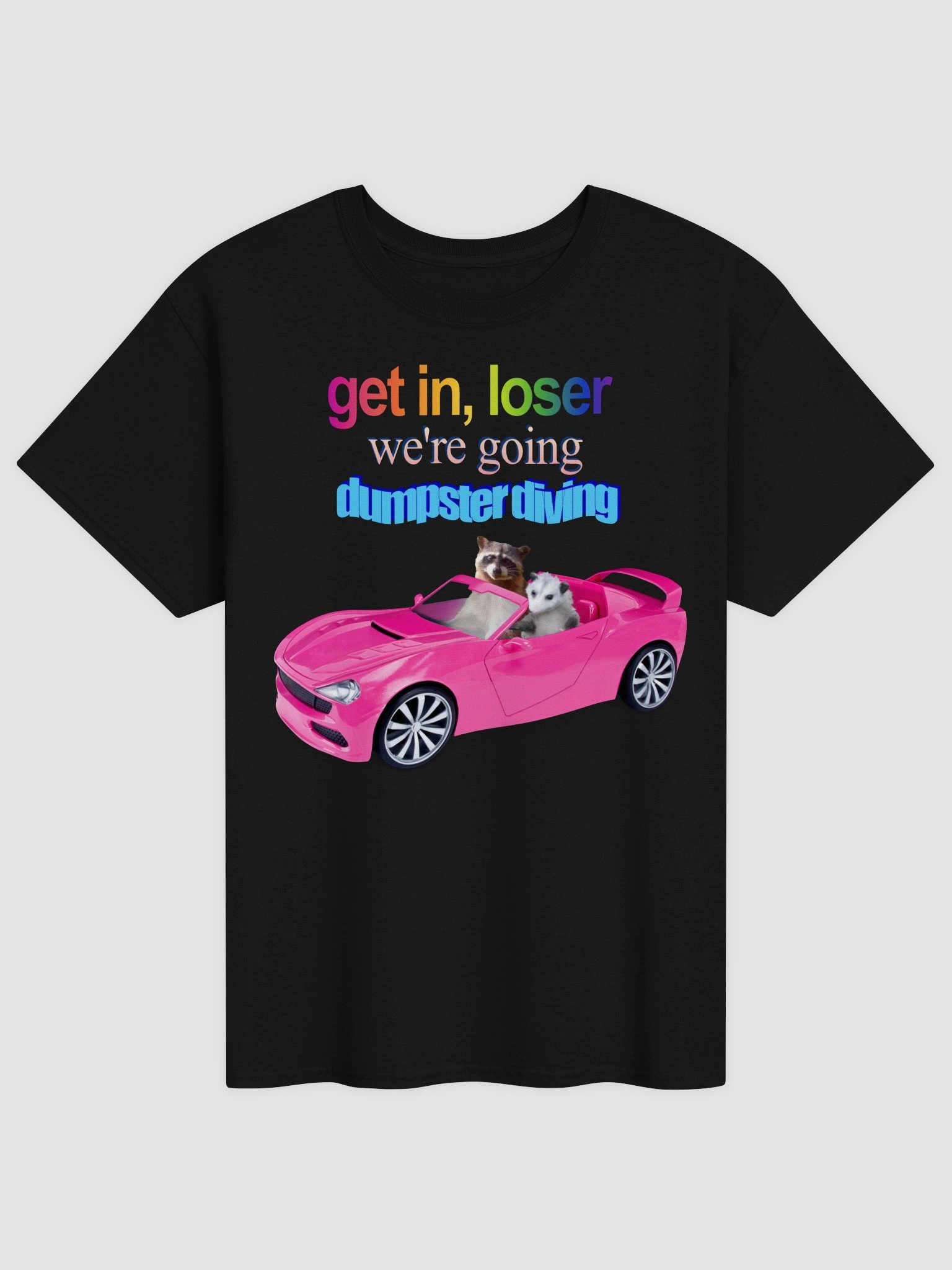 Get in loser, we're going dumpster diving T-shirt product image (2)