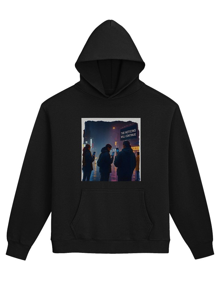The Noticing Will Continue Unisex Hoodie product image (1)
