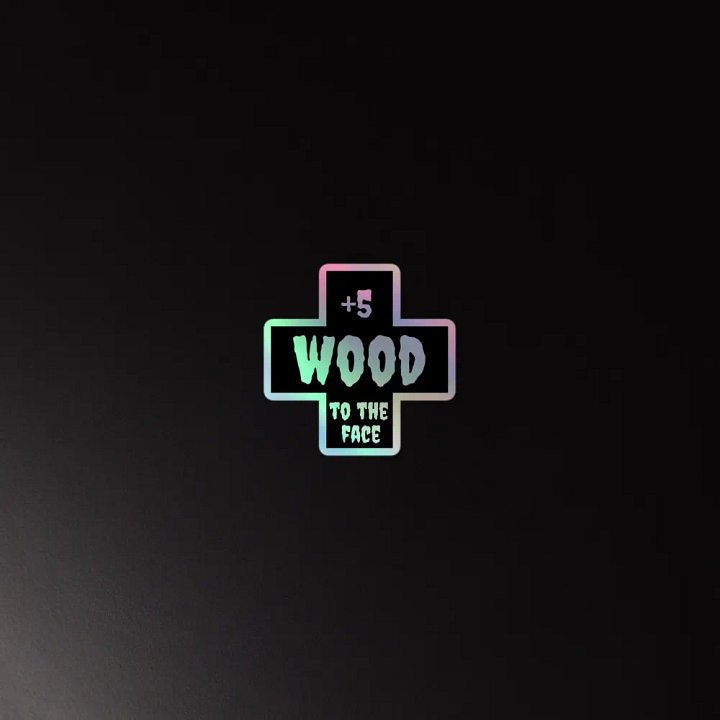 +5 Wood to The Face Sticker [Holo] product image (2)