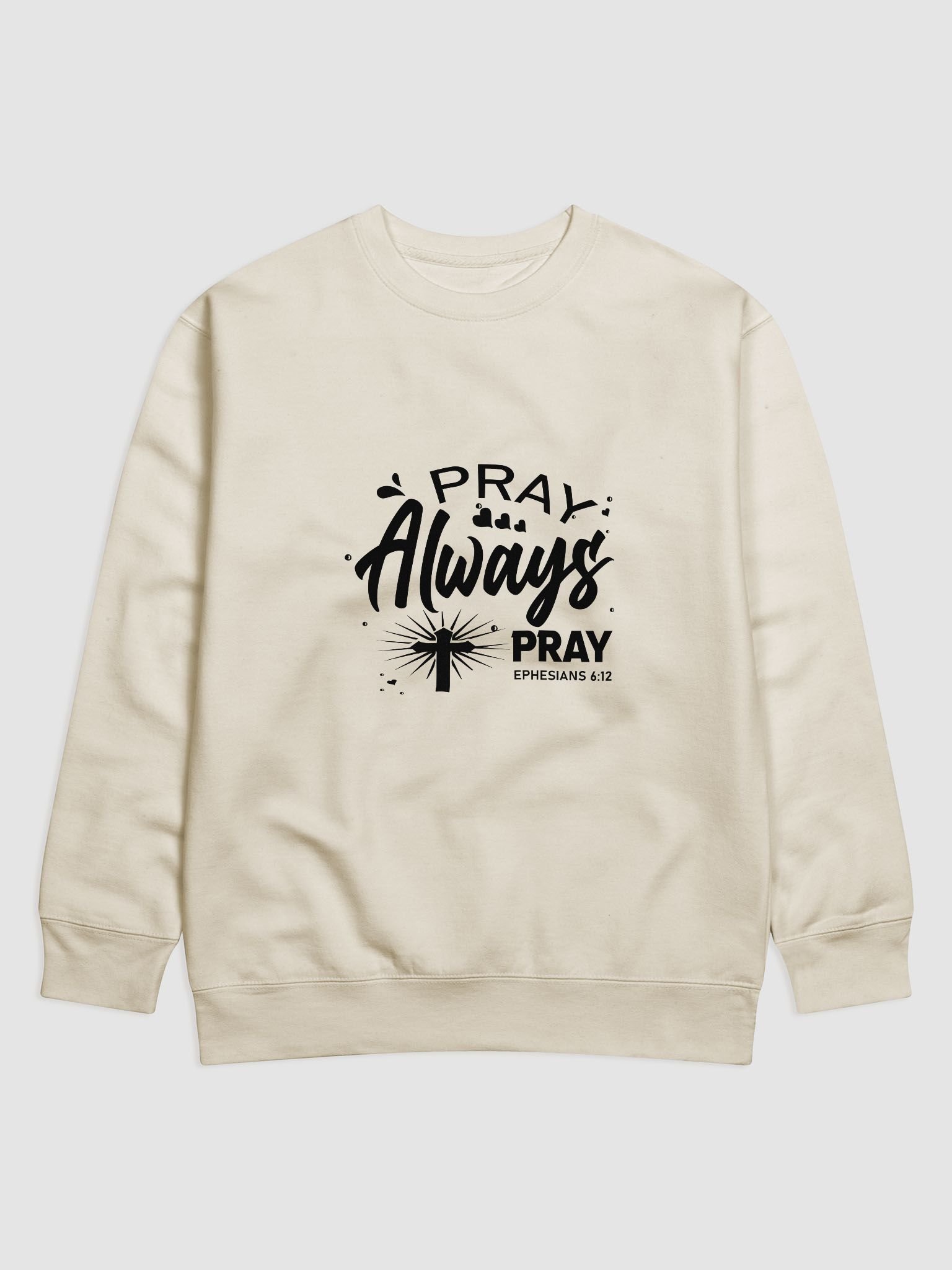 Pray Always Pray Premium Sweatshirt product image (4)