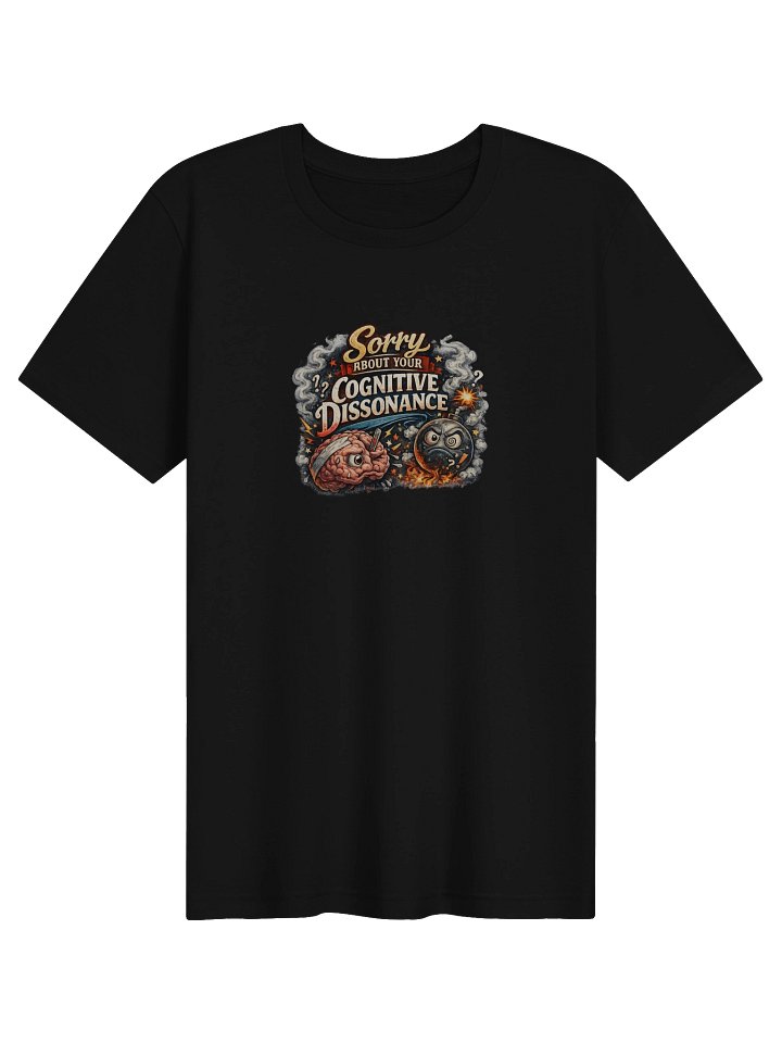 Sorry About Your Cognitive Dissonance Tee - Confident Mama product image (1)