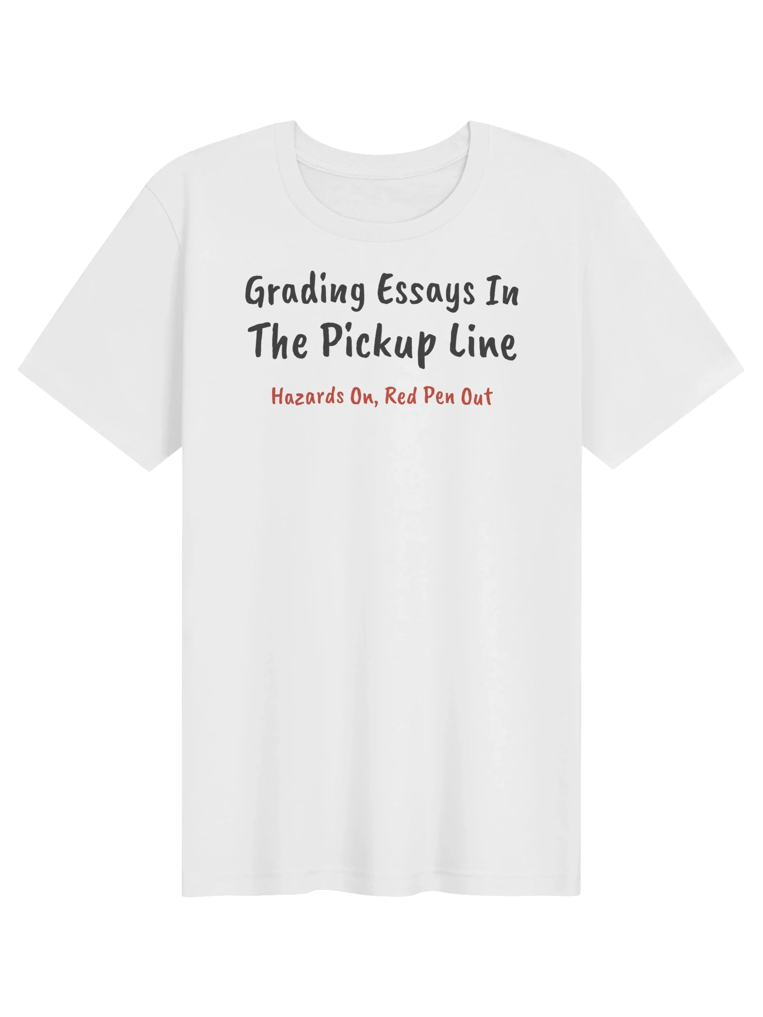 Grading Essays in the Pickup Line unisex tee in White