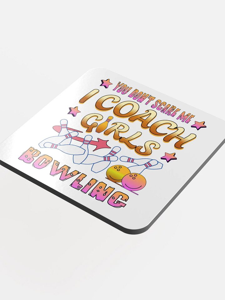 You Dont Scare Me I Coach Girls Bowling Fearless Coaster product image (1)