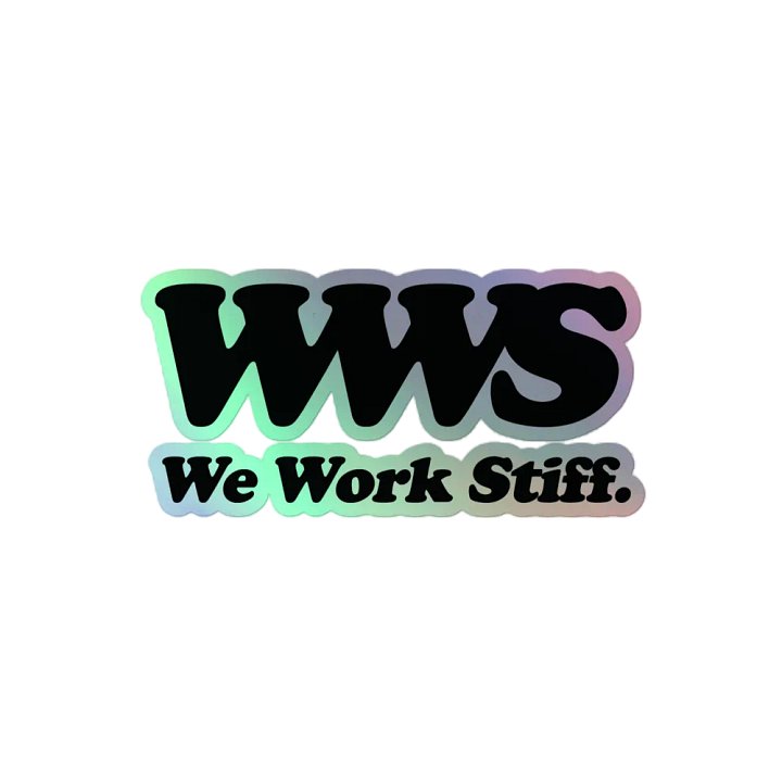 We Work Stiff Sticker (Holographic) product image (2)
