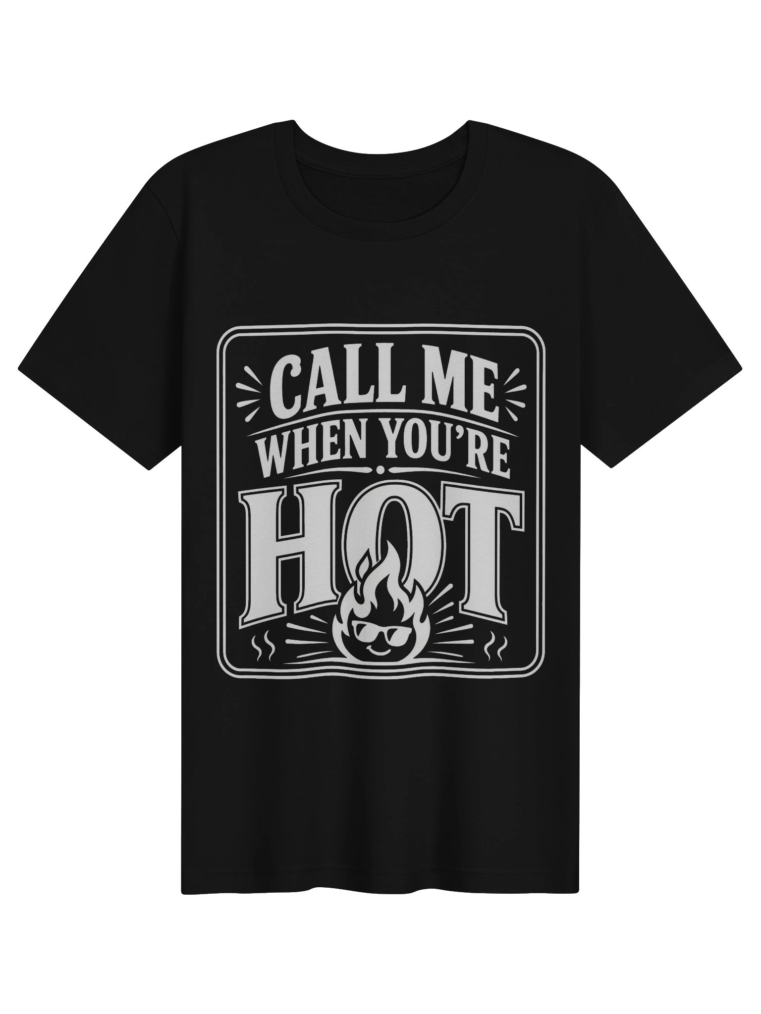 Call Me When You're Hot Tee product image (1)
