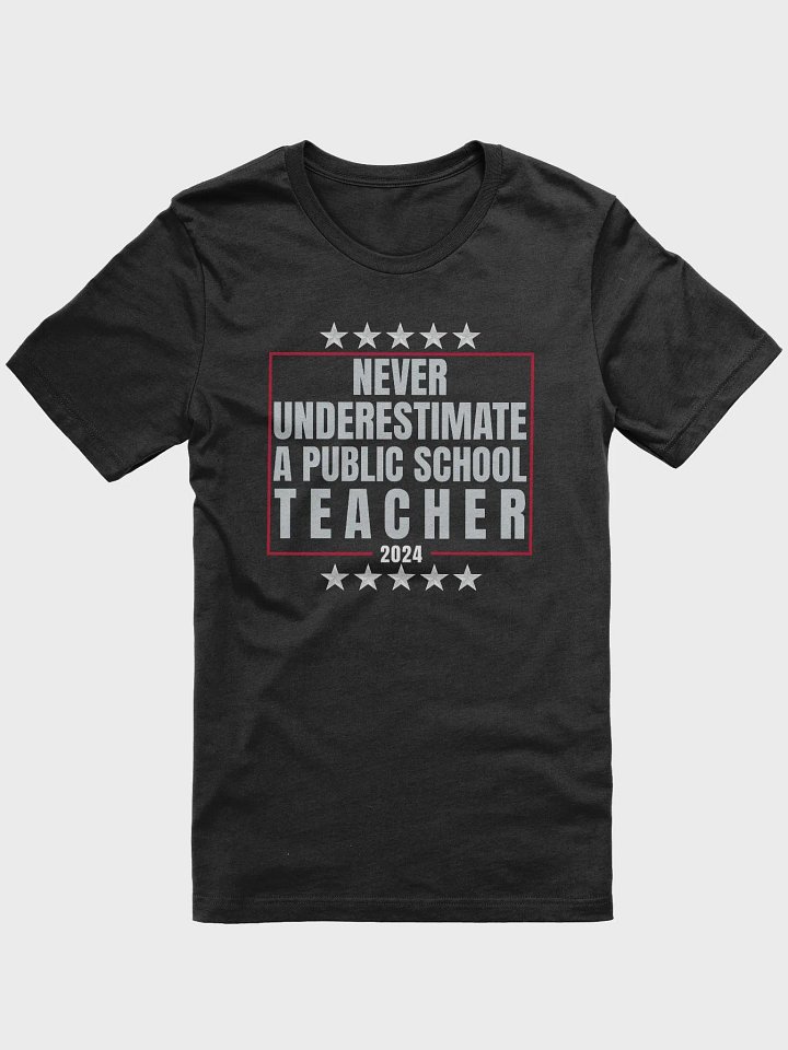 Never underestimate a public school teacher product image (1)