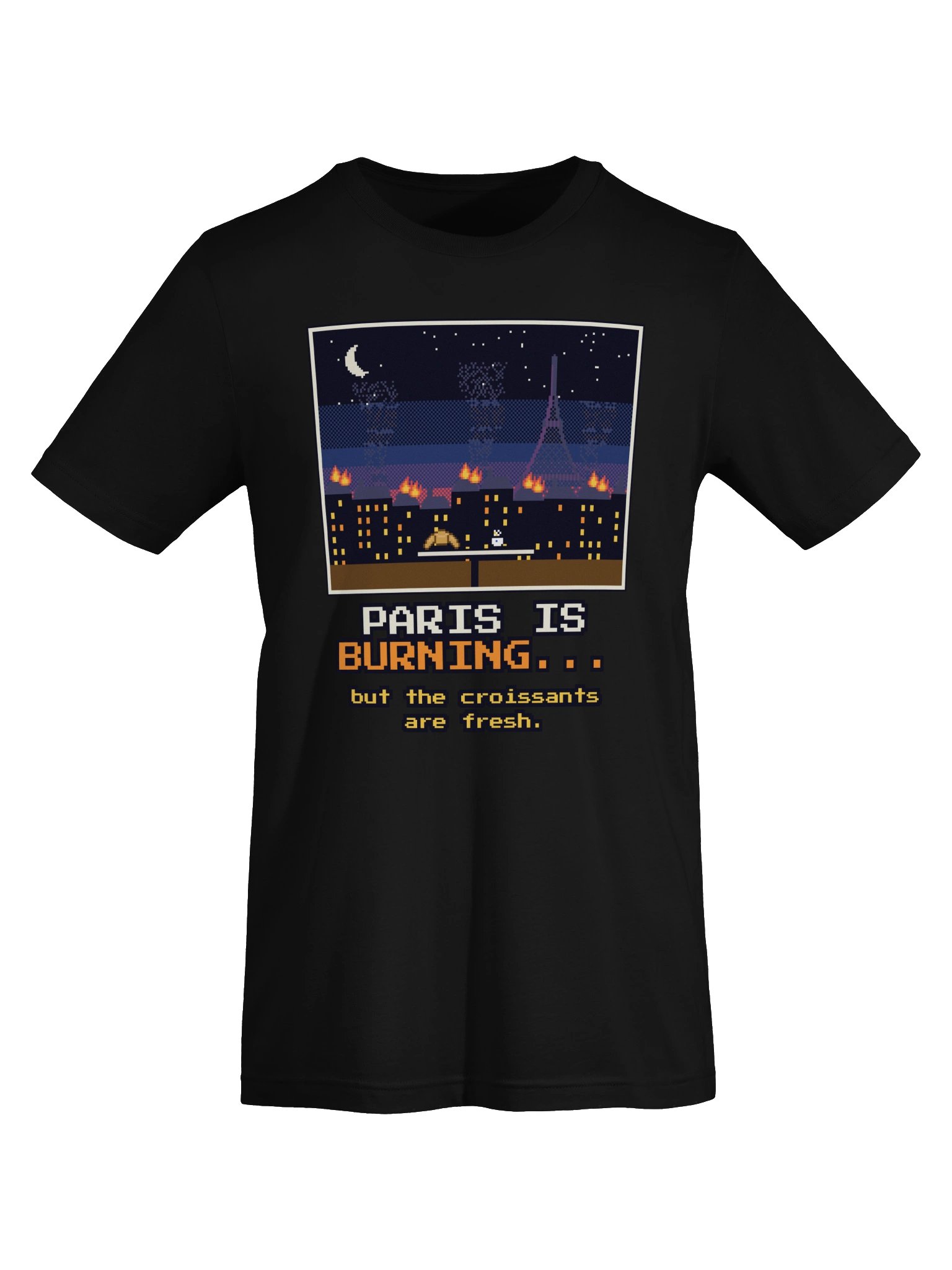 Paris Is Burning (But the Croissants Are Fresh) Tee product image (5)