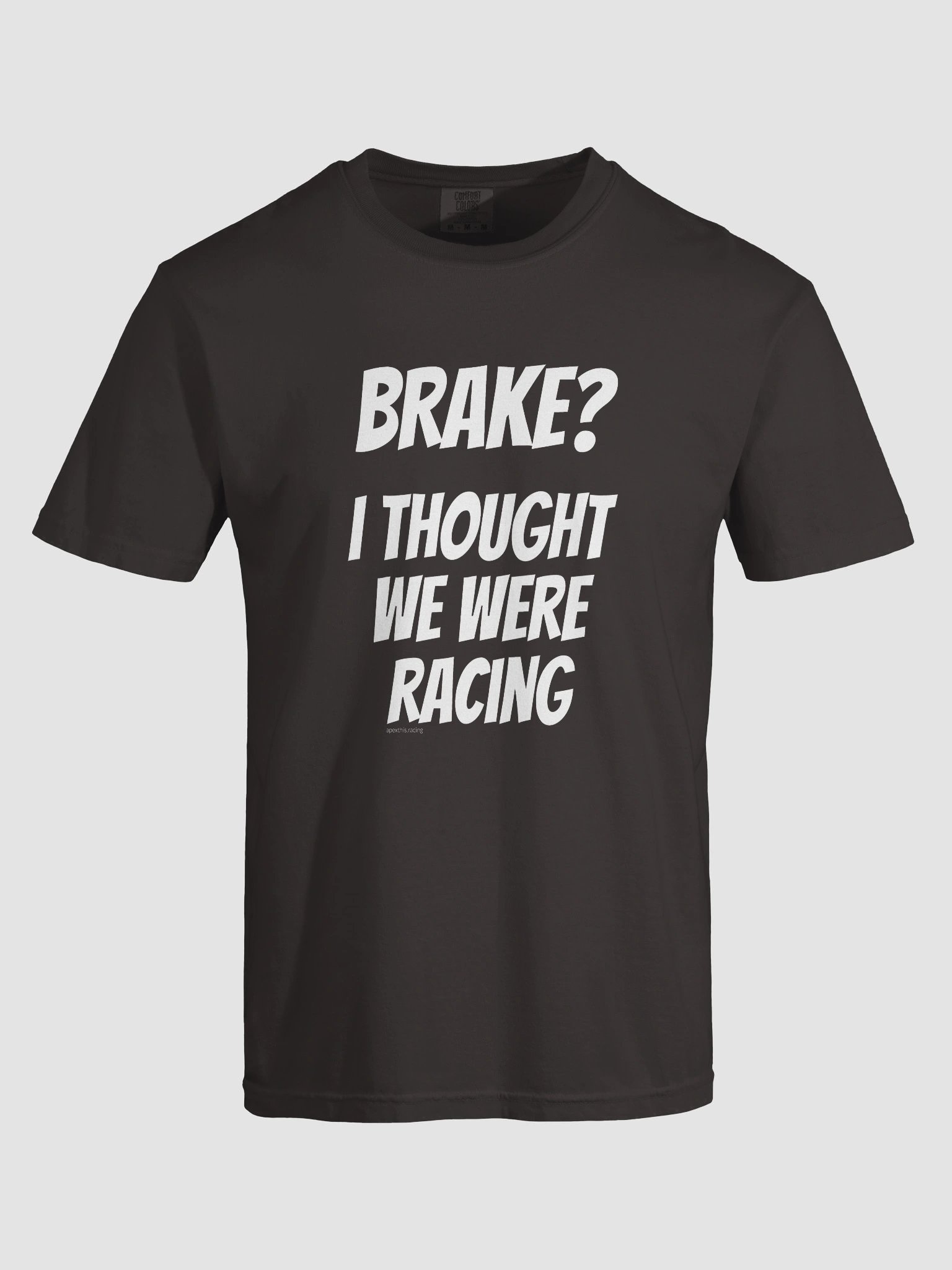 Brake? Tee product image (74)