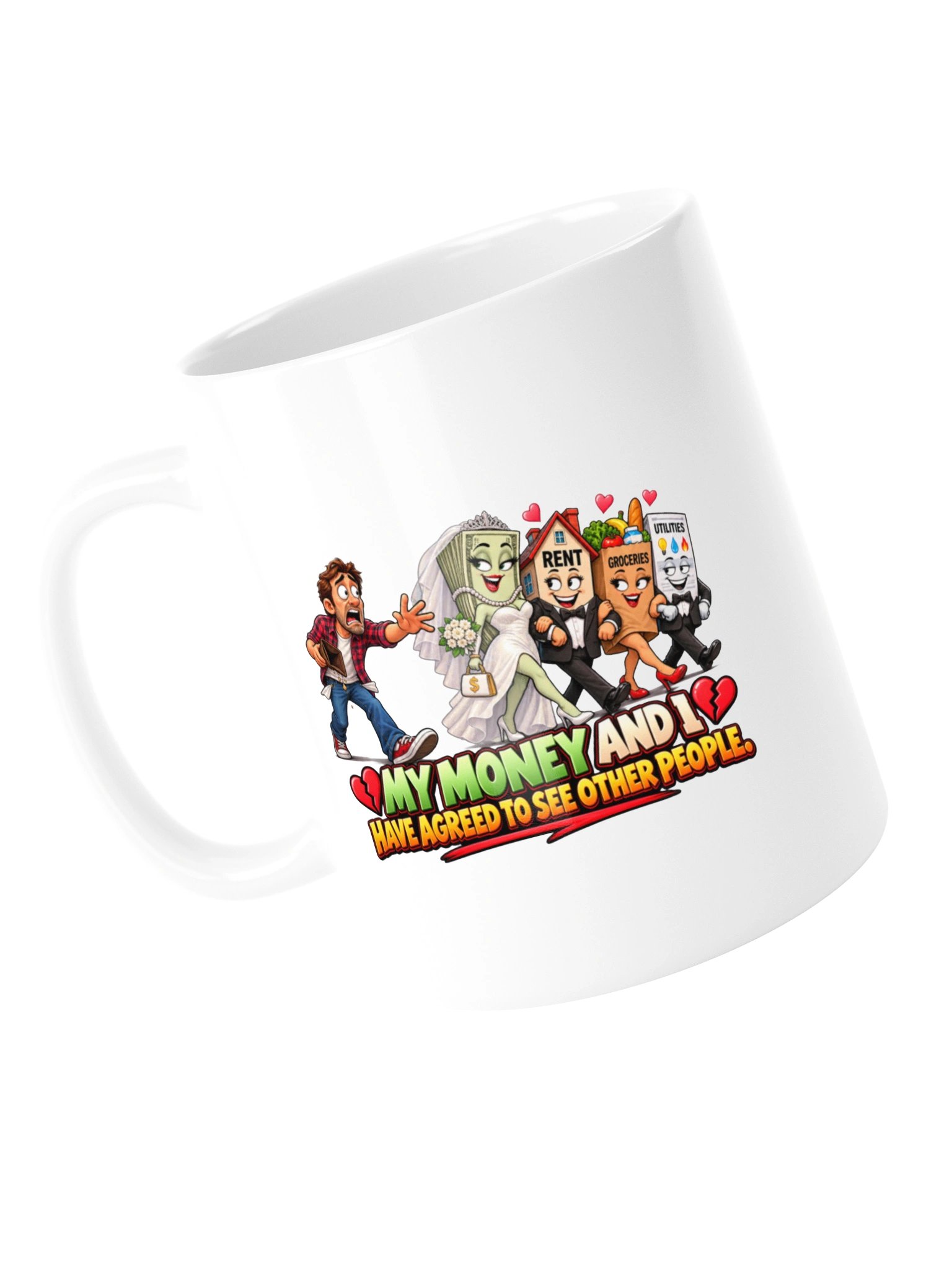 MY MONEY AND I HAVE AGREED TO SEE OTHER PEOPLE. MUG product image (14)