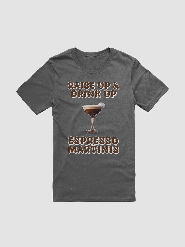 Raise Up And Drink Up - Coffee Lover's Design T-shirt product image (4)