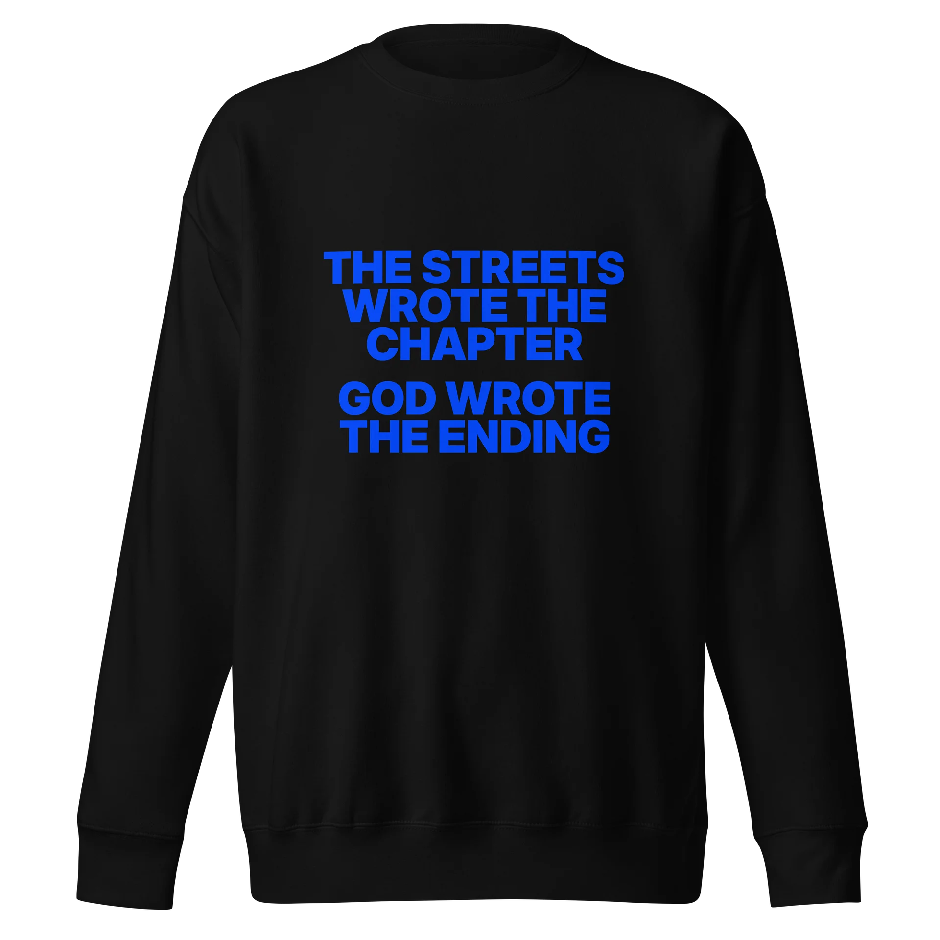The Streets Wrote the Chapter God Wrote the Ending Sweatshirt product image (1)