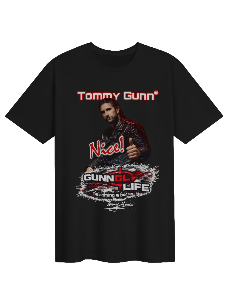 Limited Edition: Tommy Gunn “Nice!” GunnLife: Becoming a Better ME T-Shirt product image (21)