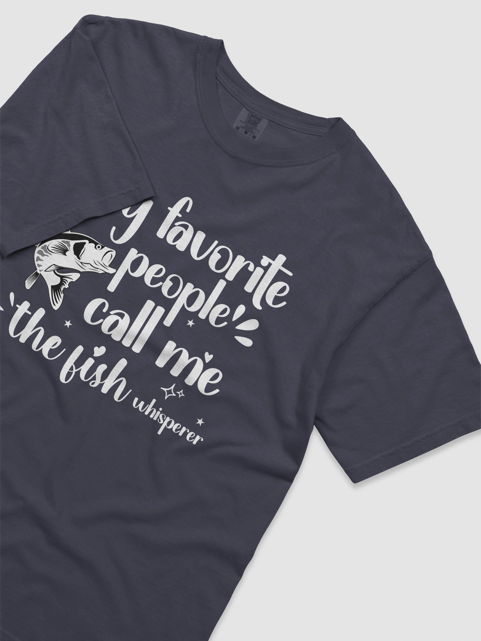 My Favorite People Call Me The Fish Whisperer, Comfort Colors T-shirt product image (13)