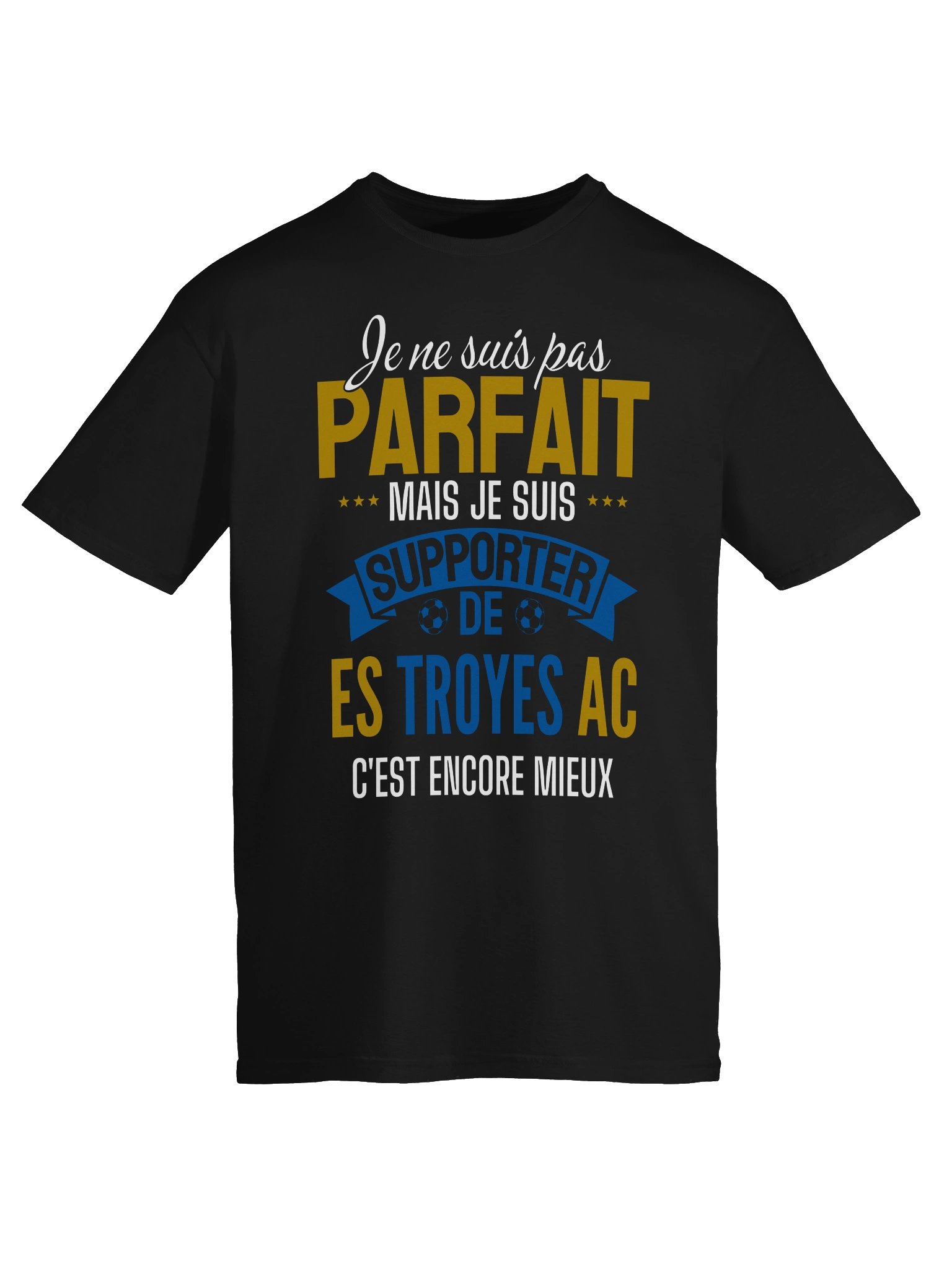 je ne suis pas parfait mais je suis supporter de ES Troyes AC c'est encore mieux product image (4)