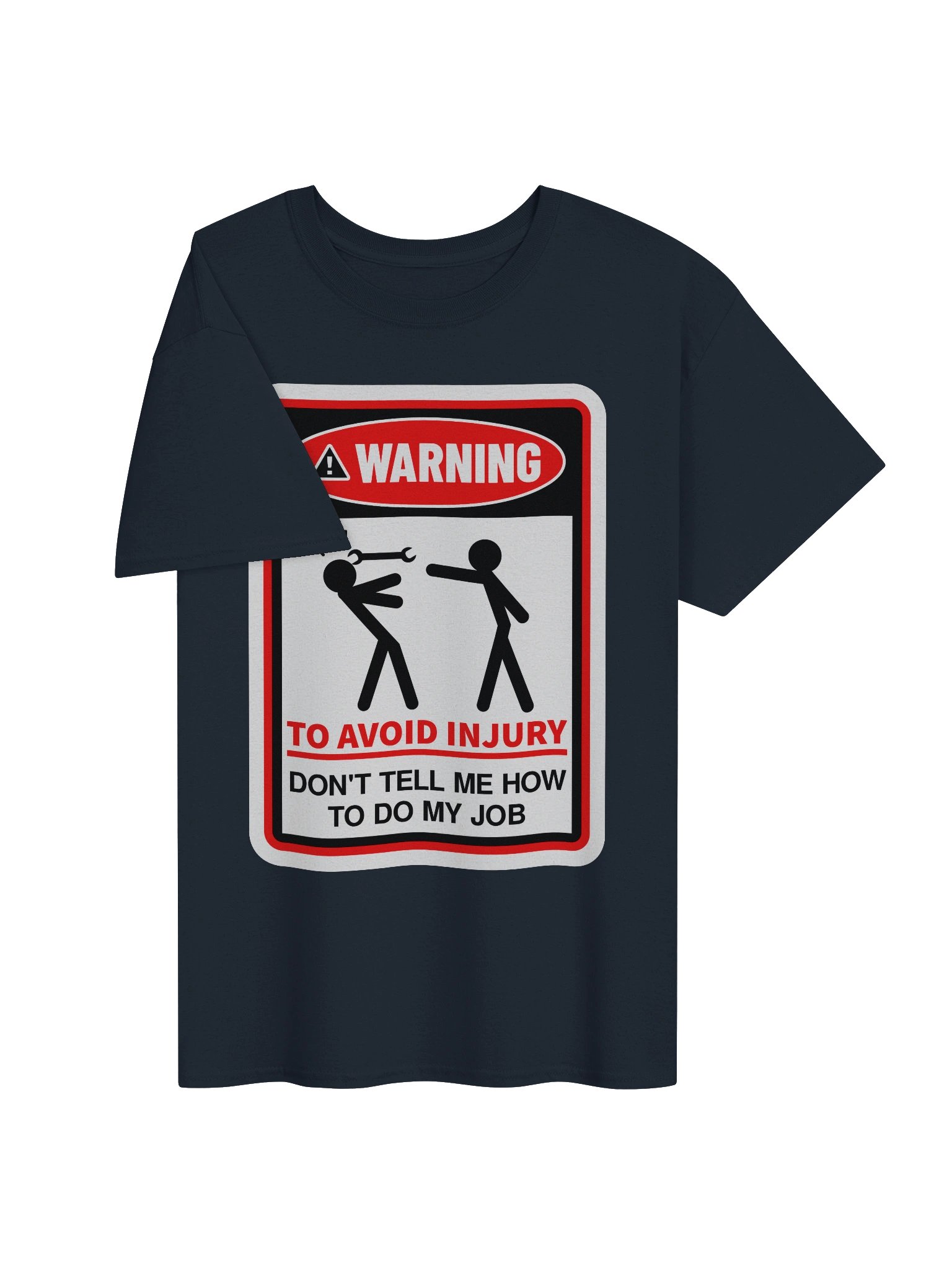 Warning! to Avoid Injury, Don't Tell Me How to Do My Job product image (3)