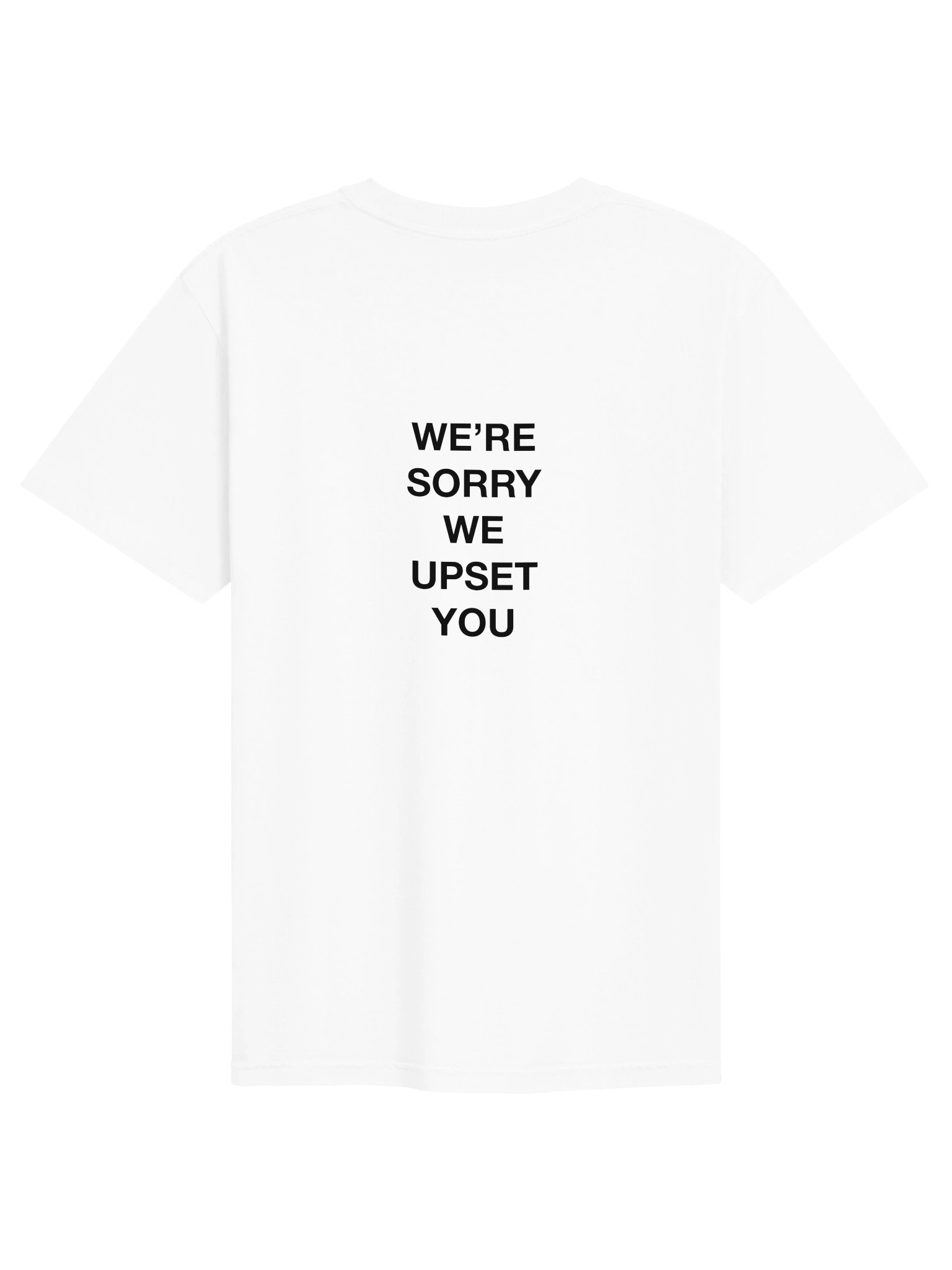 We’re Sorry We Upset You Group Apology T-Shirt — White product image (2)