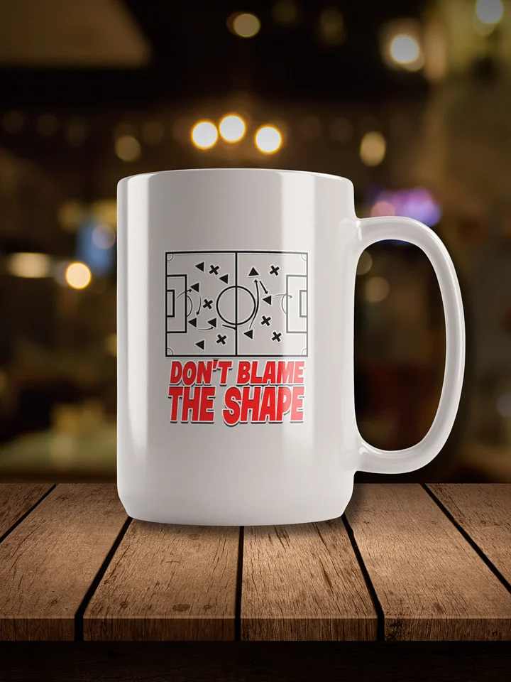 Dont Blame The Shape Mug product image (1)