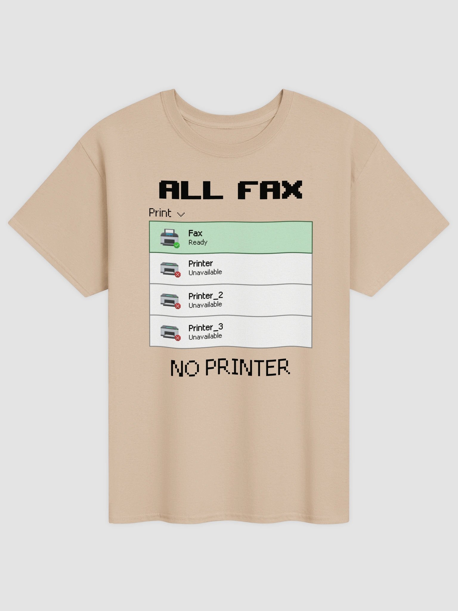 All Fax No Printer T-shirt product image (1)