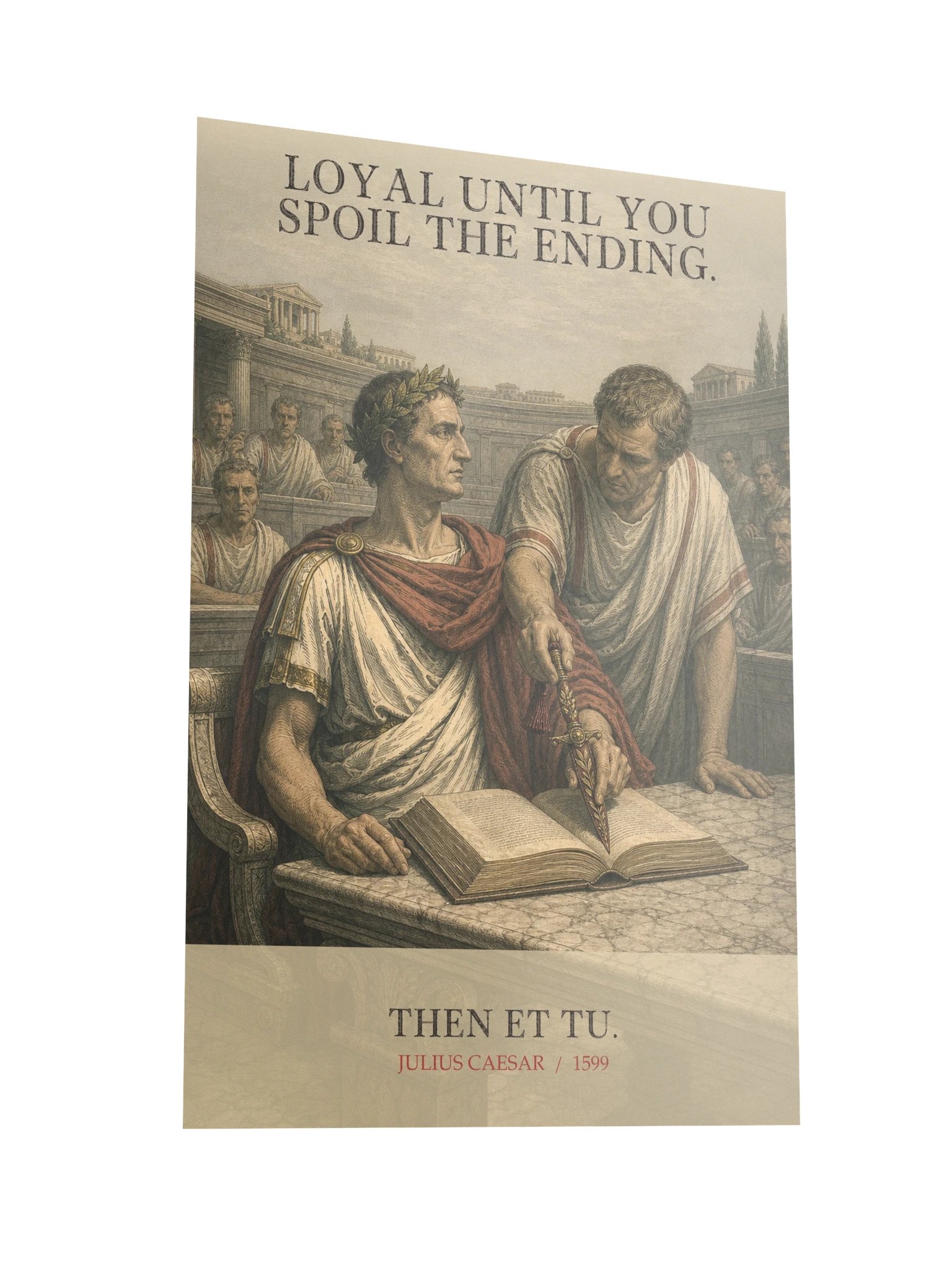 Loyal Until Et Tu -- Julius Caesar Art Print product image (10)