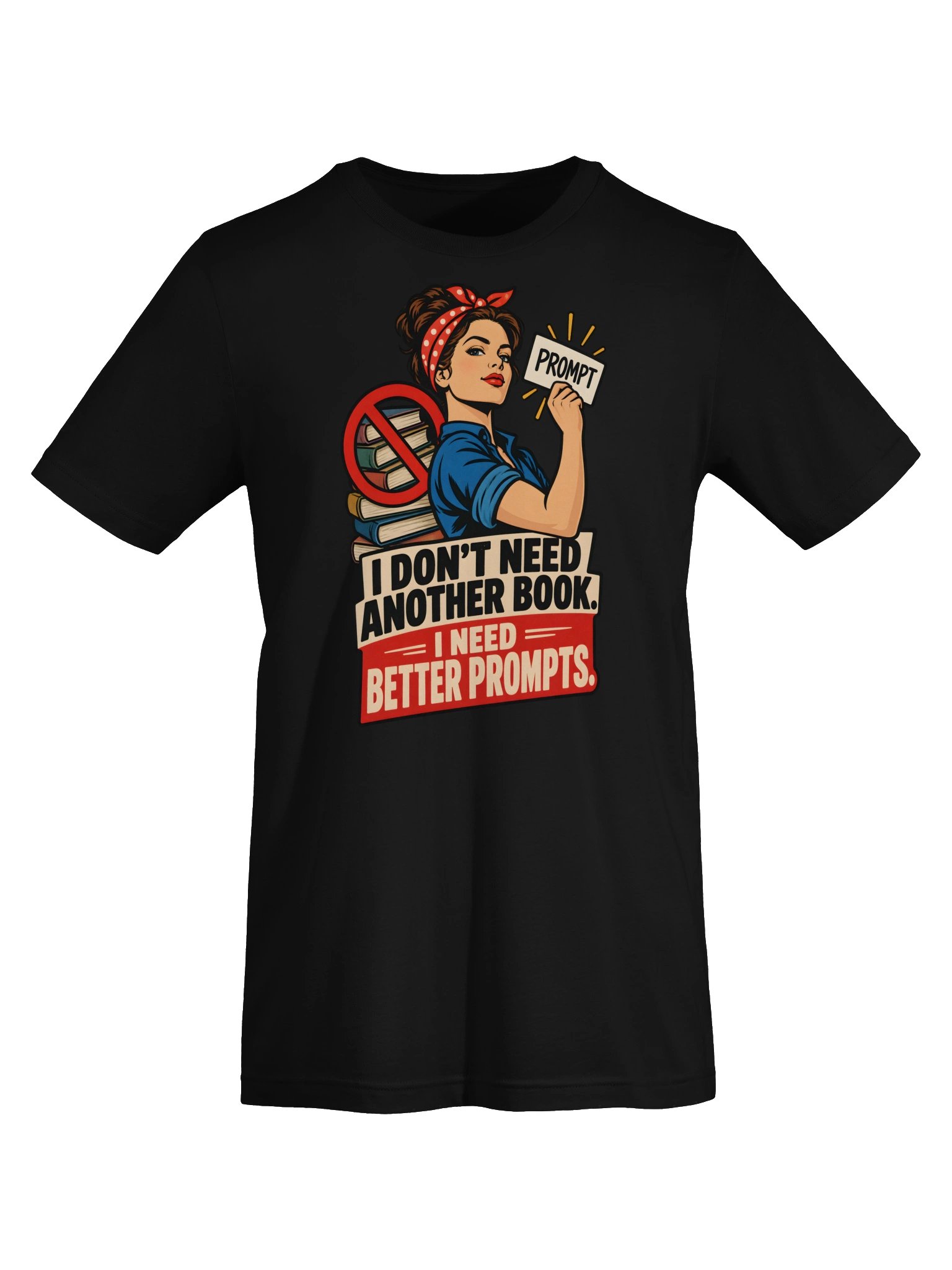 Better Prompts, Not More Books Tee product image (9)