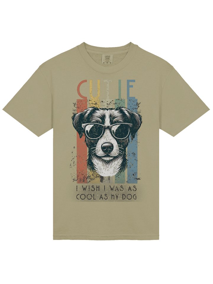 I Wish I Was as Cool as My Dog Shirt product image (1)