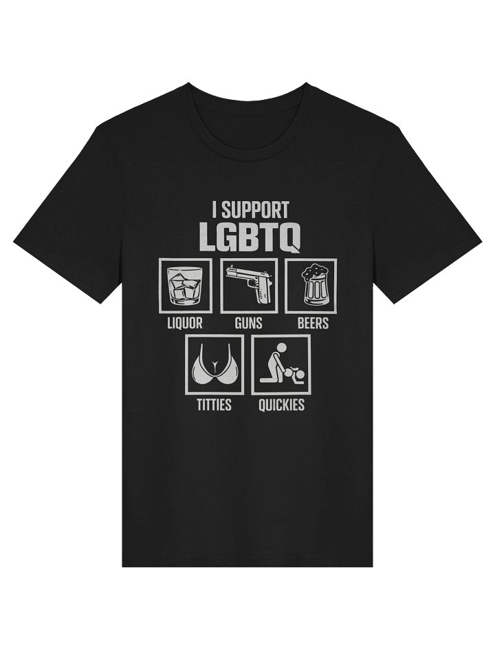 I Support LGBTQ Shirt, Liquor, Guns, Beers, Titties, Quickies Tee, Funny Meme Shirt product image (1)