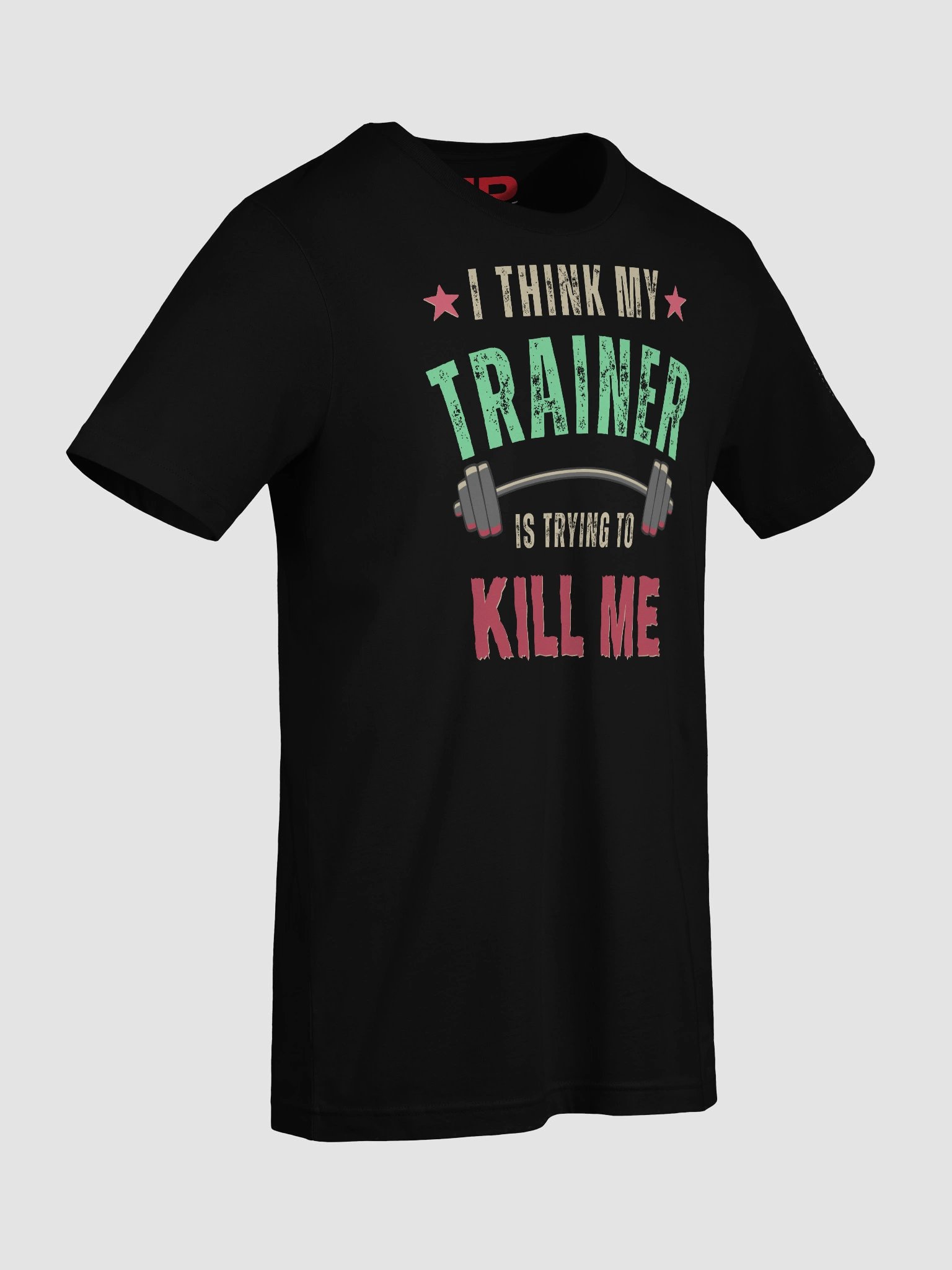 I Think My Trainer is Trying to Kill Me T-Shirt product image (4)