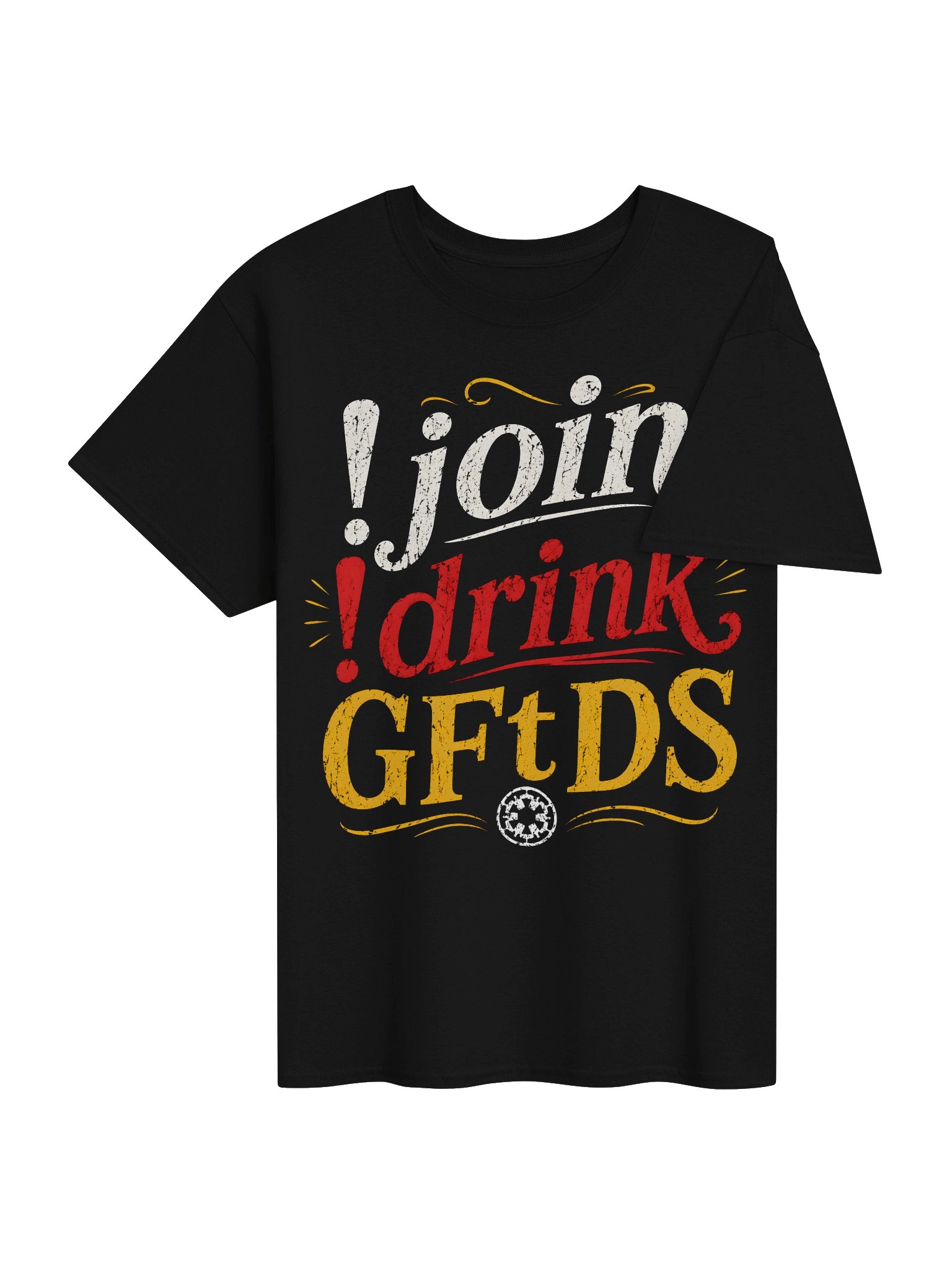 Vintage "!join, !drink, GFtDS" T-Shirt product image (28)