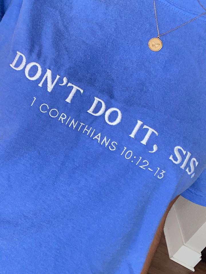 Don't Do It Sis Embroidered Women's Tee product image (2)