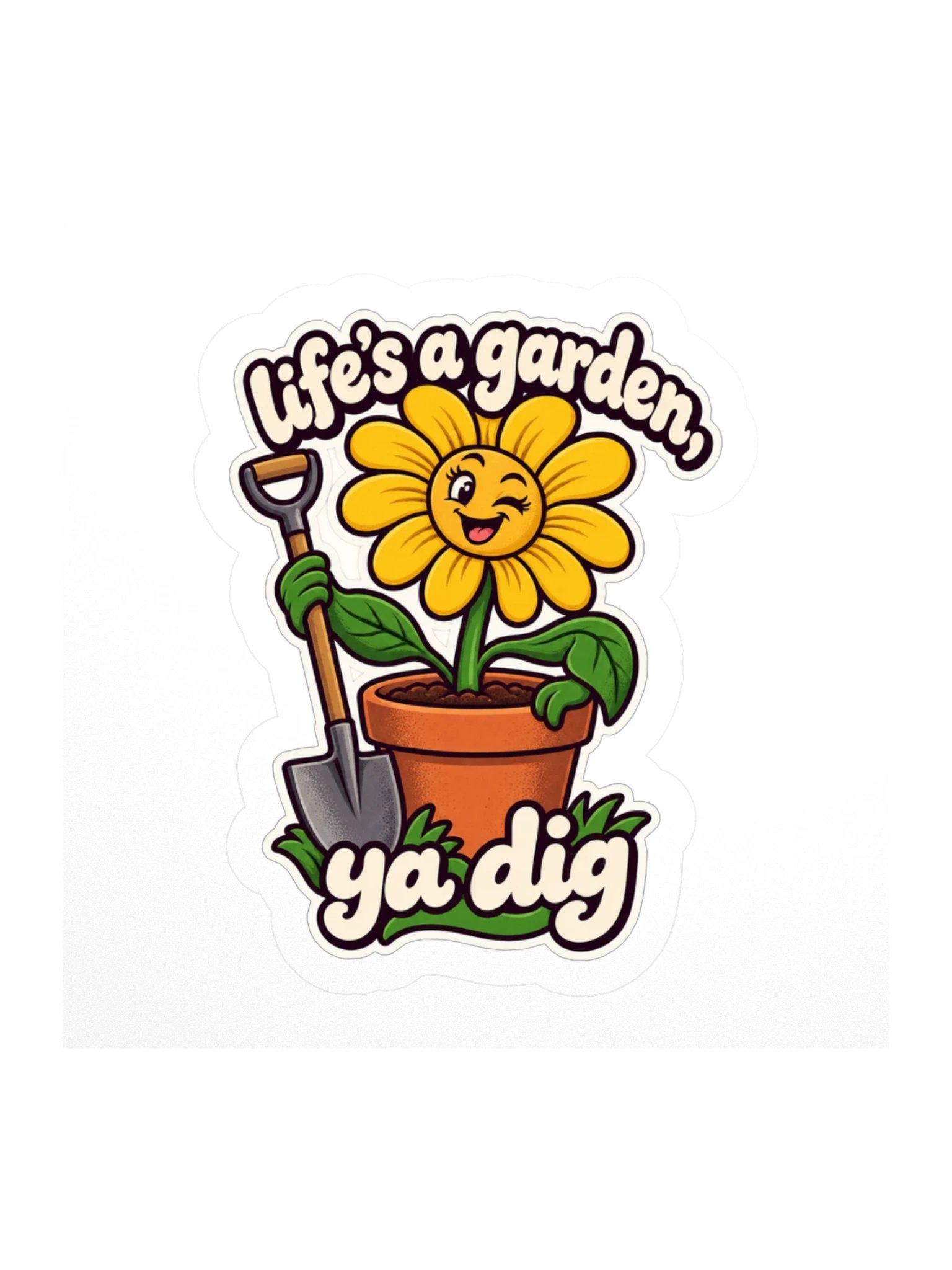 Life’s a Garden, Ya Dig — Flower Sticker product image (1)