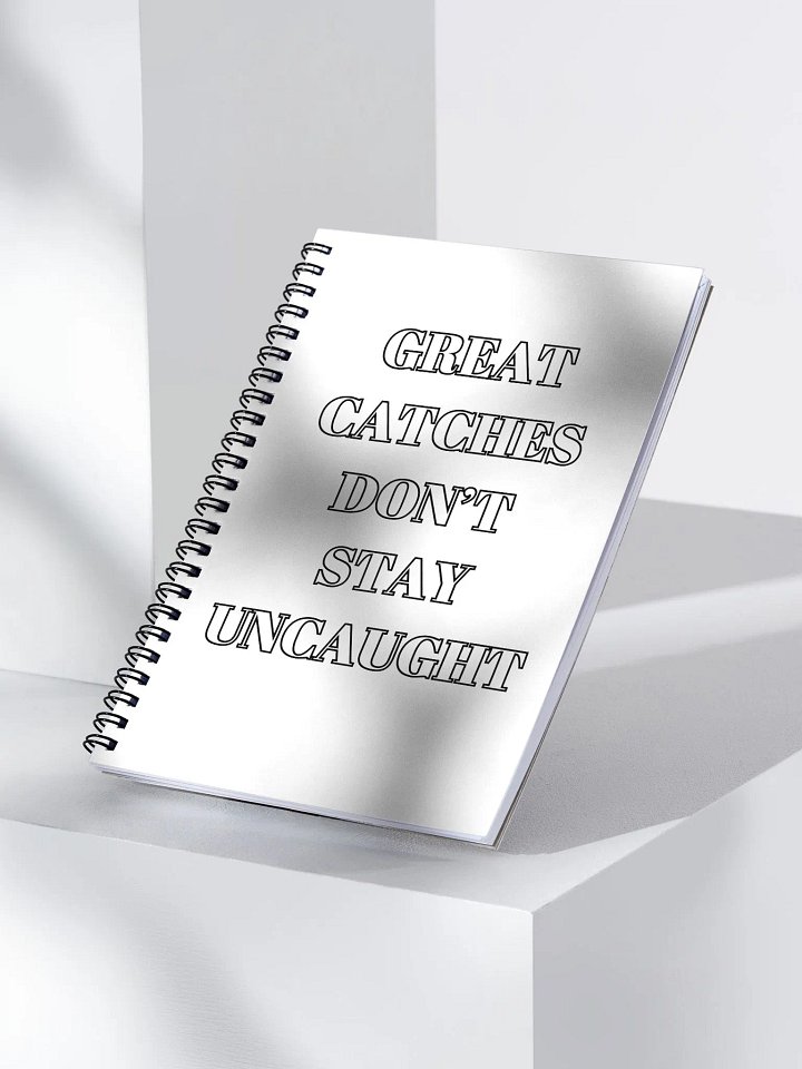 Great Catches Don't Stay UnCaught - Funny Spiral Notebook product image (1)