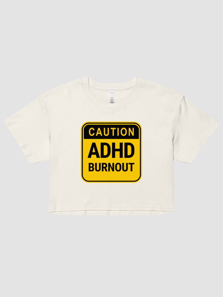 CAUTION: ADHD BURNOUT Women's Crop Top product image (1)
