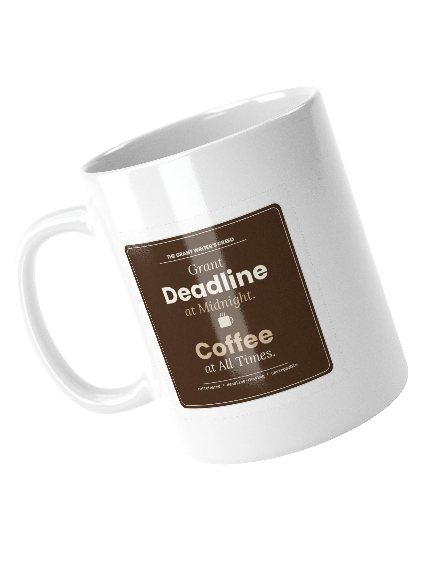Grant Deadline at Midnight. Coffee at All Times. — The Grant Writer's Mug product image (11)