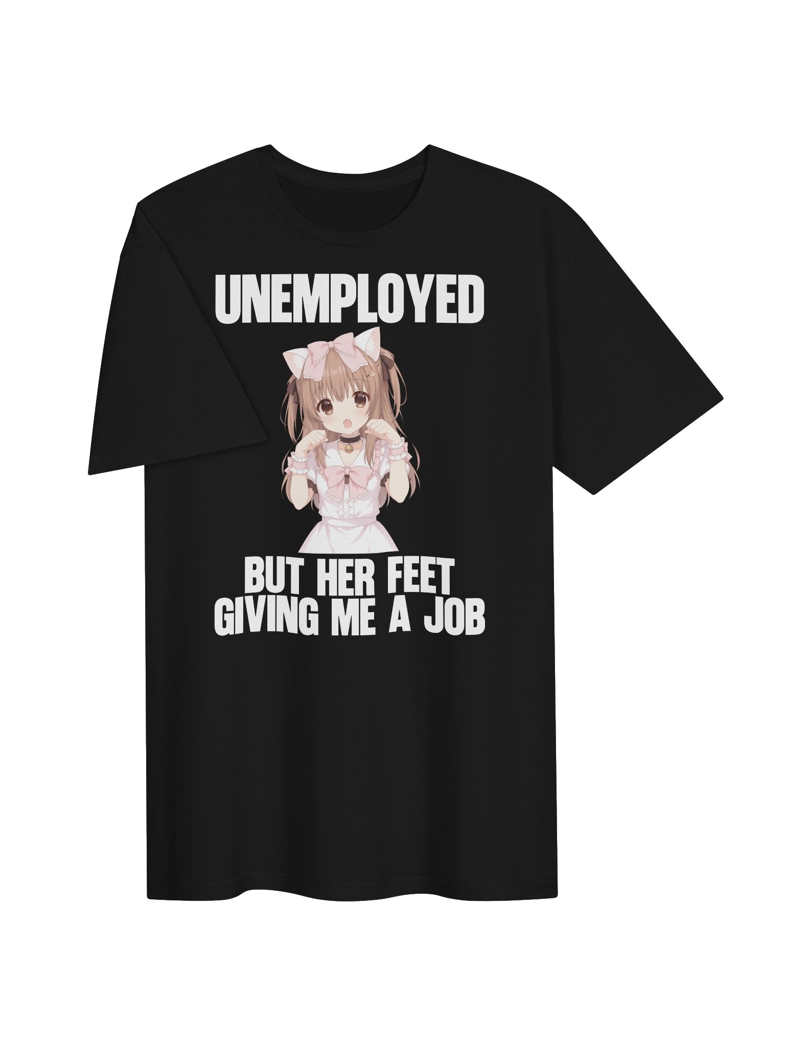 Unemployed But Her Feet Giving Me a Job T-Shirt product image (4)