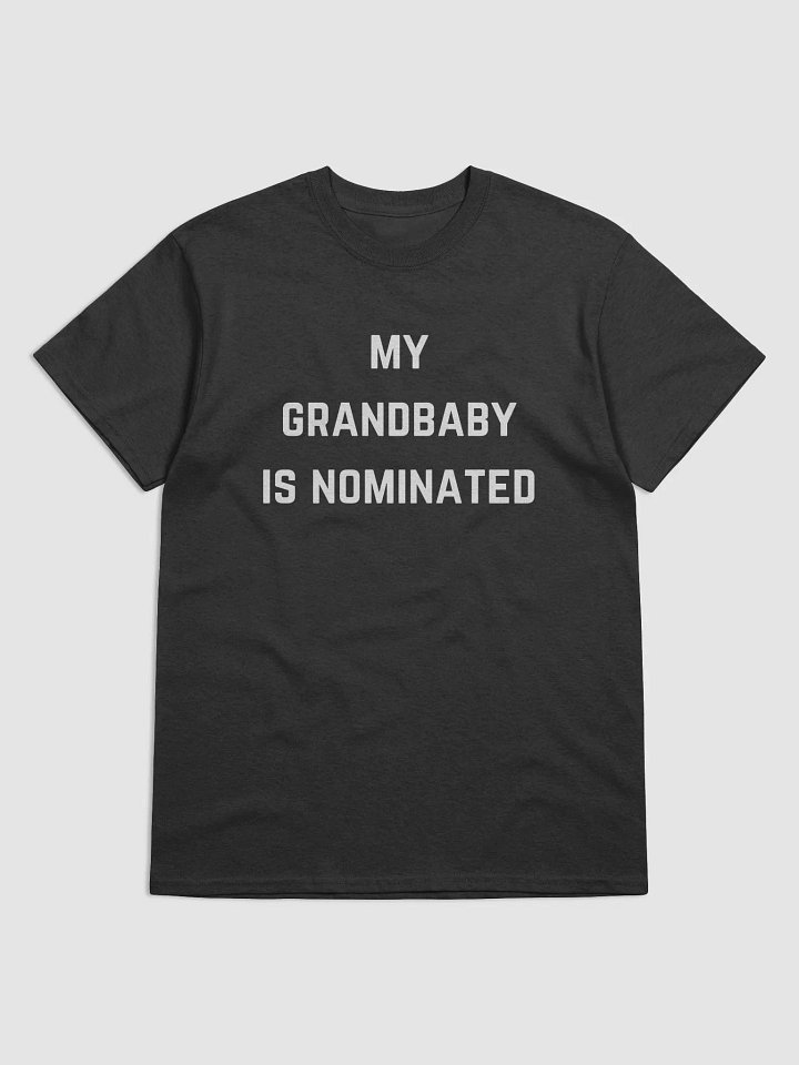 My Grandbaby Is Nominated Tee product image (1)