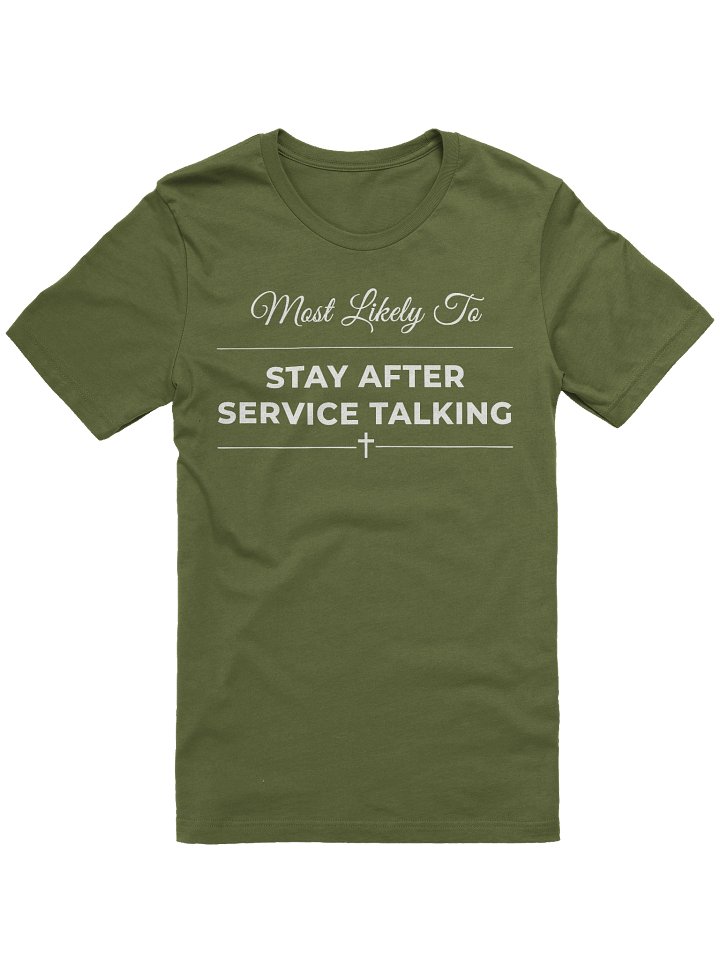 Most Likely To Stay After Service Talking Funny Christian T-Shirt Church Humor Gift Fellowship Lover Tee product image (1)