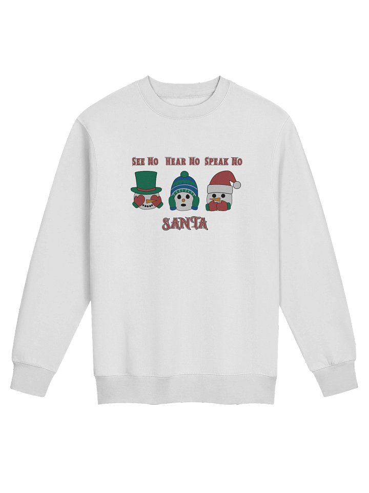 SEE NO, HEAR NO, SPEAK NO SANTA - SWEATSHIRT product image (1)