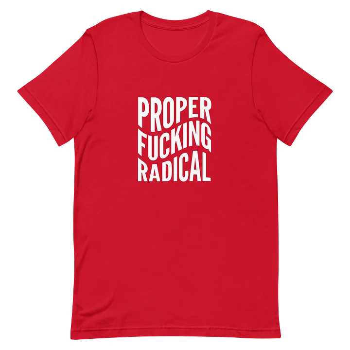 Proper Fucking Radical White Tee product image (20)