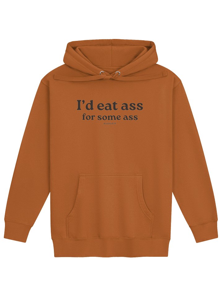 I'd Eat Ass For Some Ass Unisex Premium Hoodie product image (3)