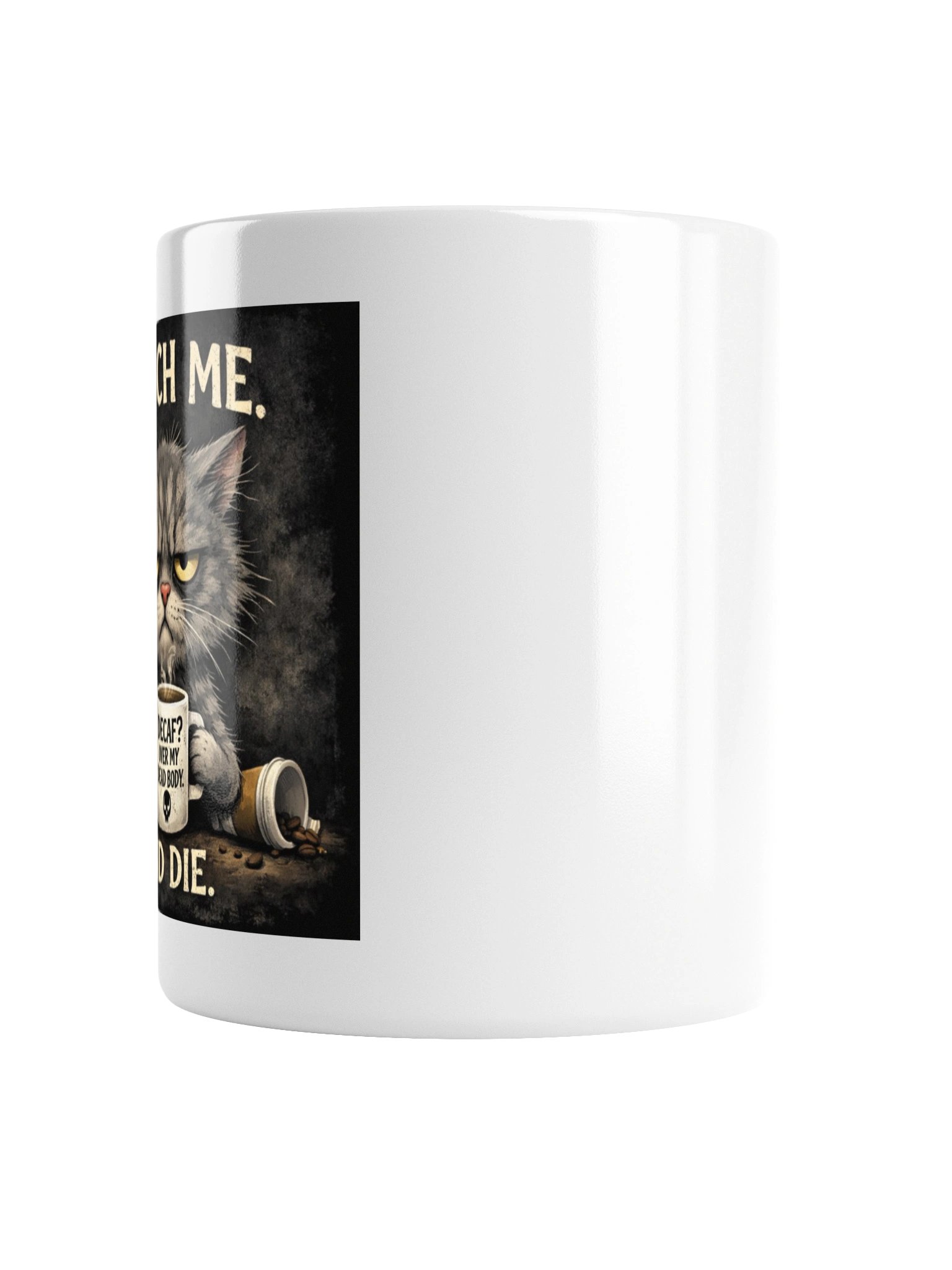 Touch Me. And Die. Sarcastic Cat Mug | Decaf Coffee Cat Cup product image (2)