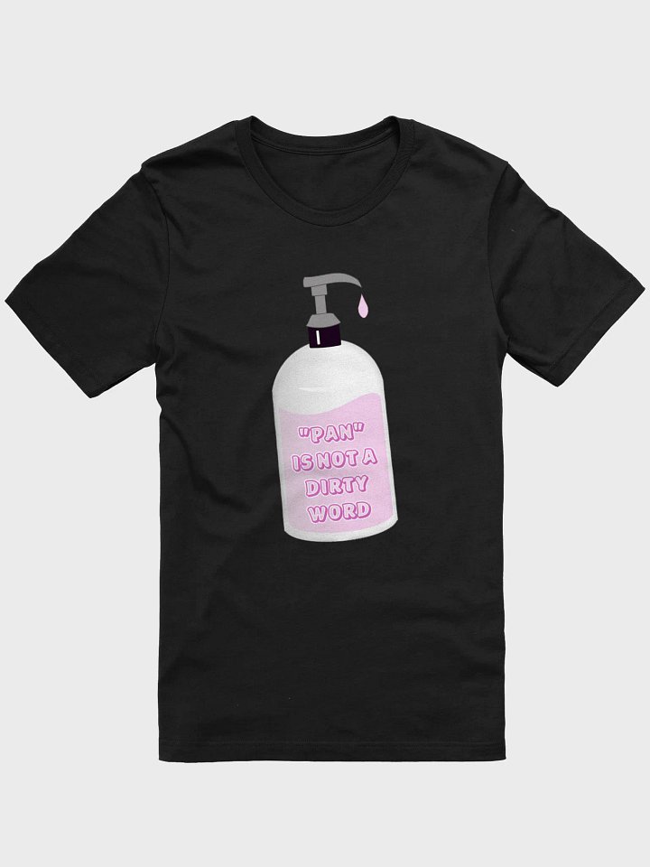pansexual is not a dirty word t-shirt product image (1)