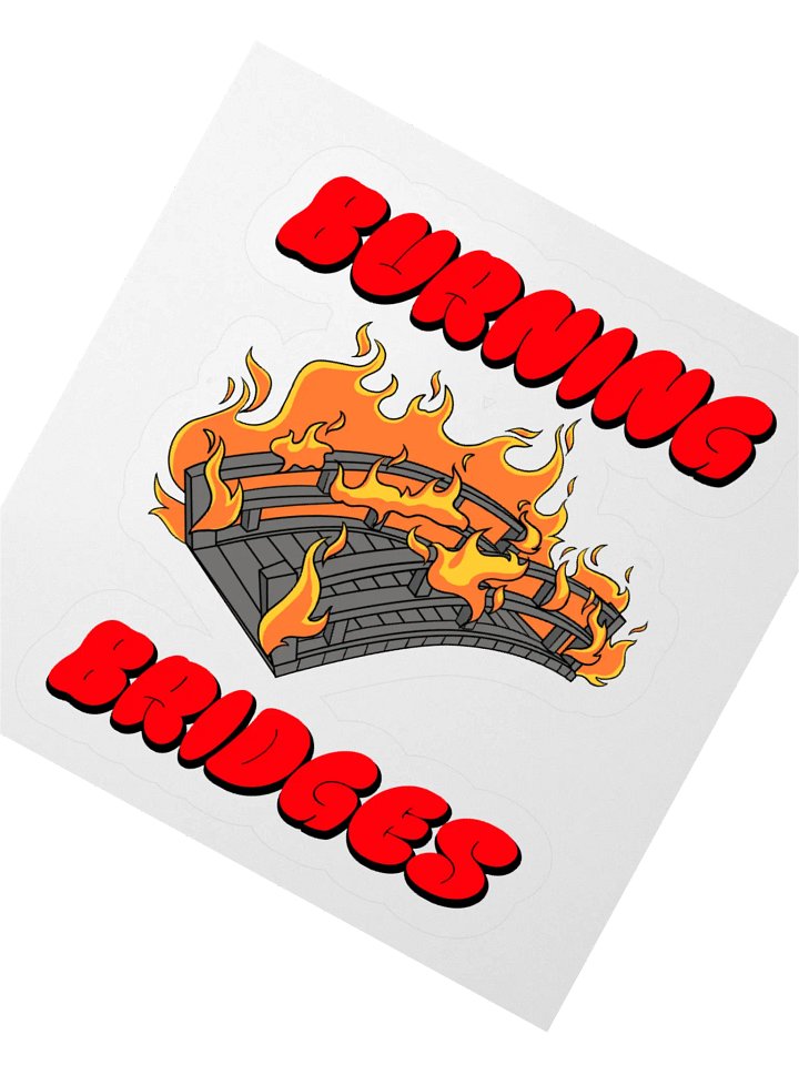 Burning Bridges Sticker product image (5)