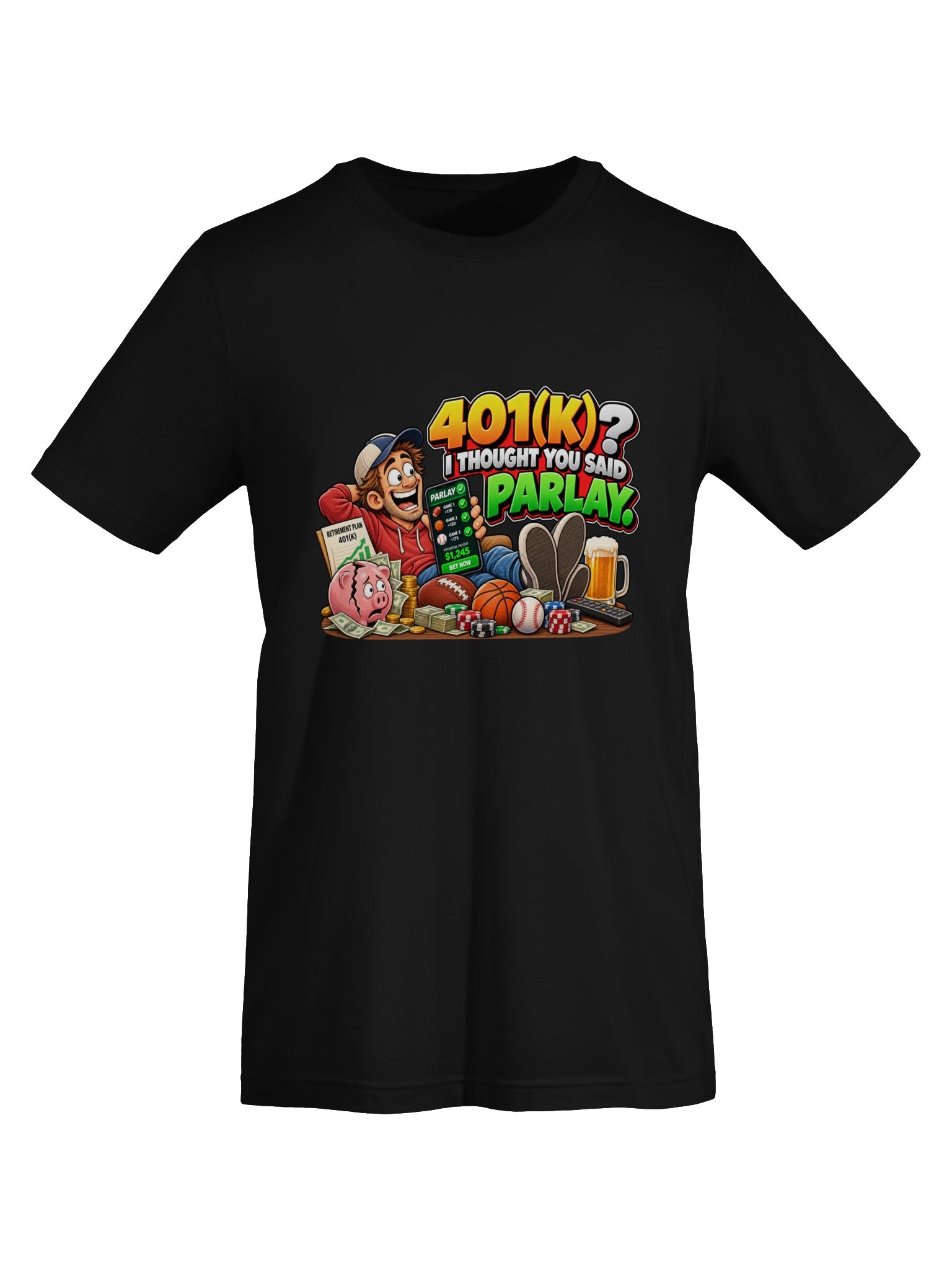 401(K)? I THOUGHT YOU SAID PARLAY. product image (9)