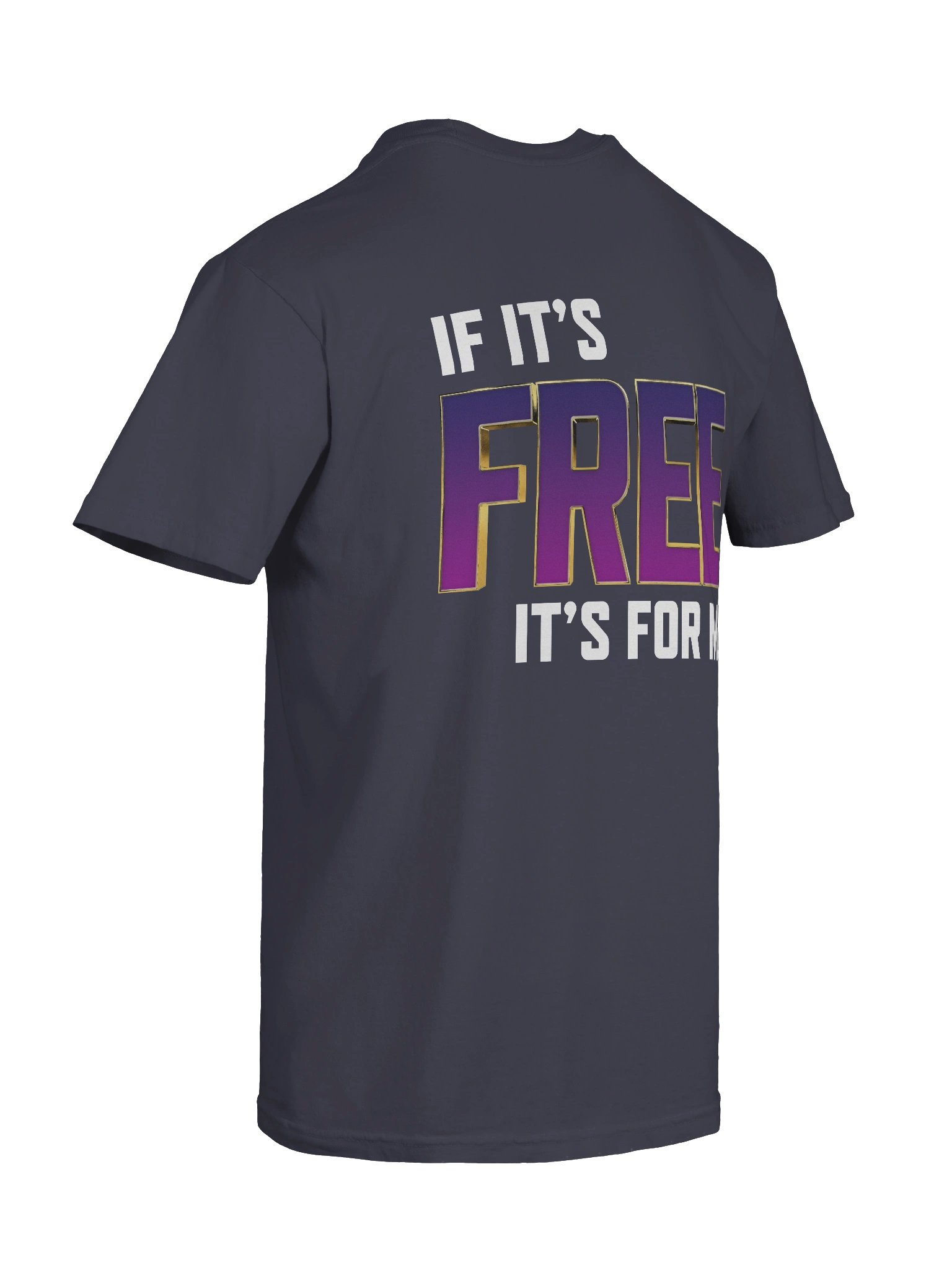 If It's Free It's For Me product image (57)