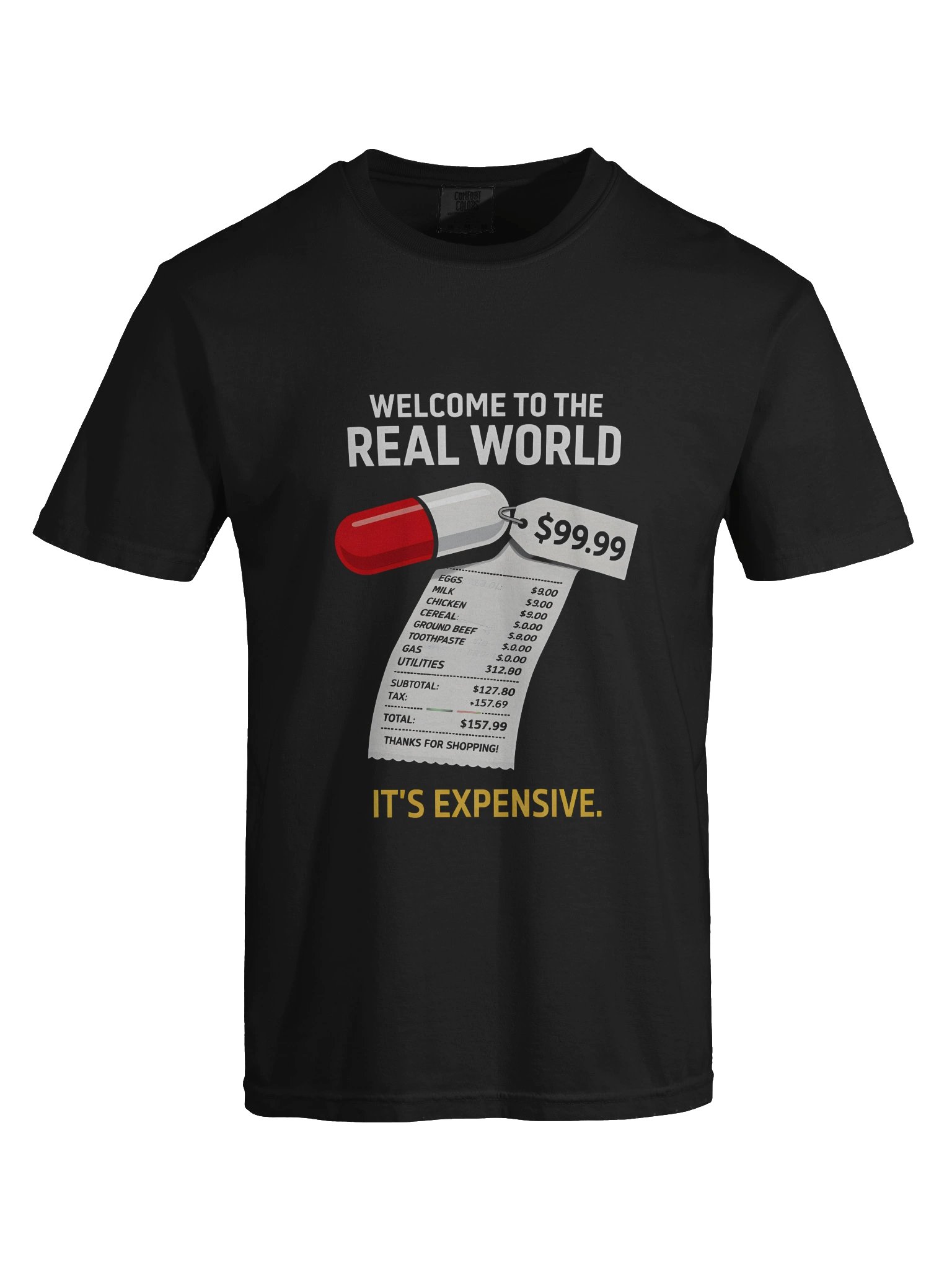Welcome to the Real World — It’s Expensive Tee product image (6)