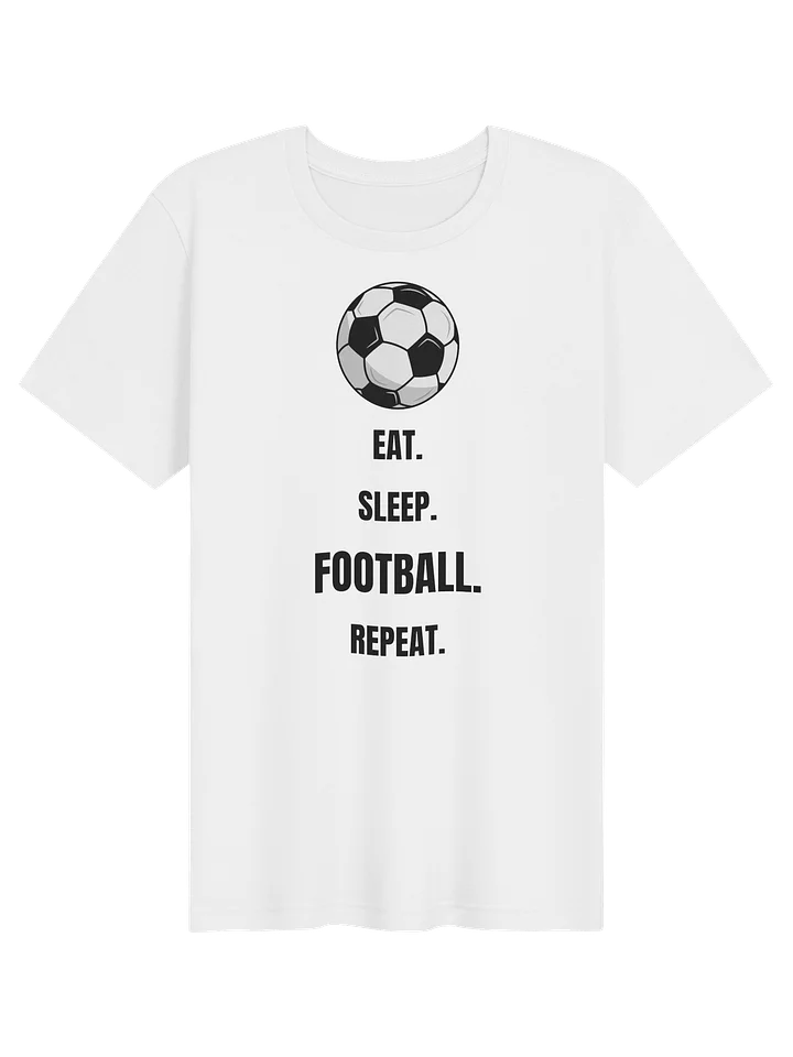 Eat Sleep Football Repeat Shirt | Soccer Fan T-Shirt | Football Lover Gift product image (1)