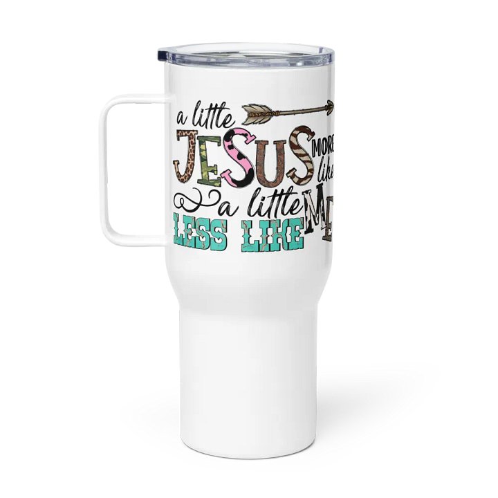 A Little More Like Jesus - Travel Mug w/ Handle product image (1)