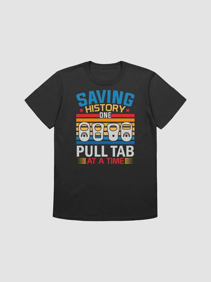 Saving History One Pull Tab At a Time Unisex T-Shirt product image (4)