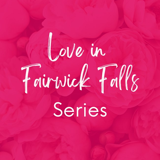 Love in Fairwick Falls Series